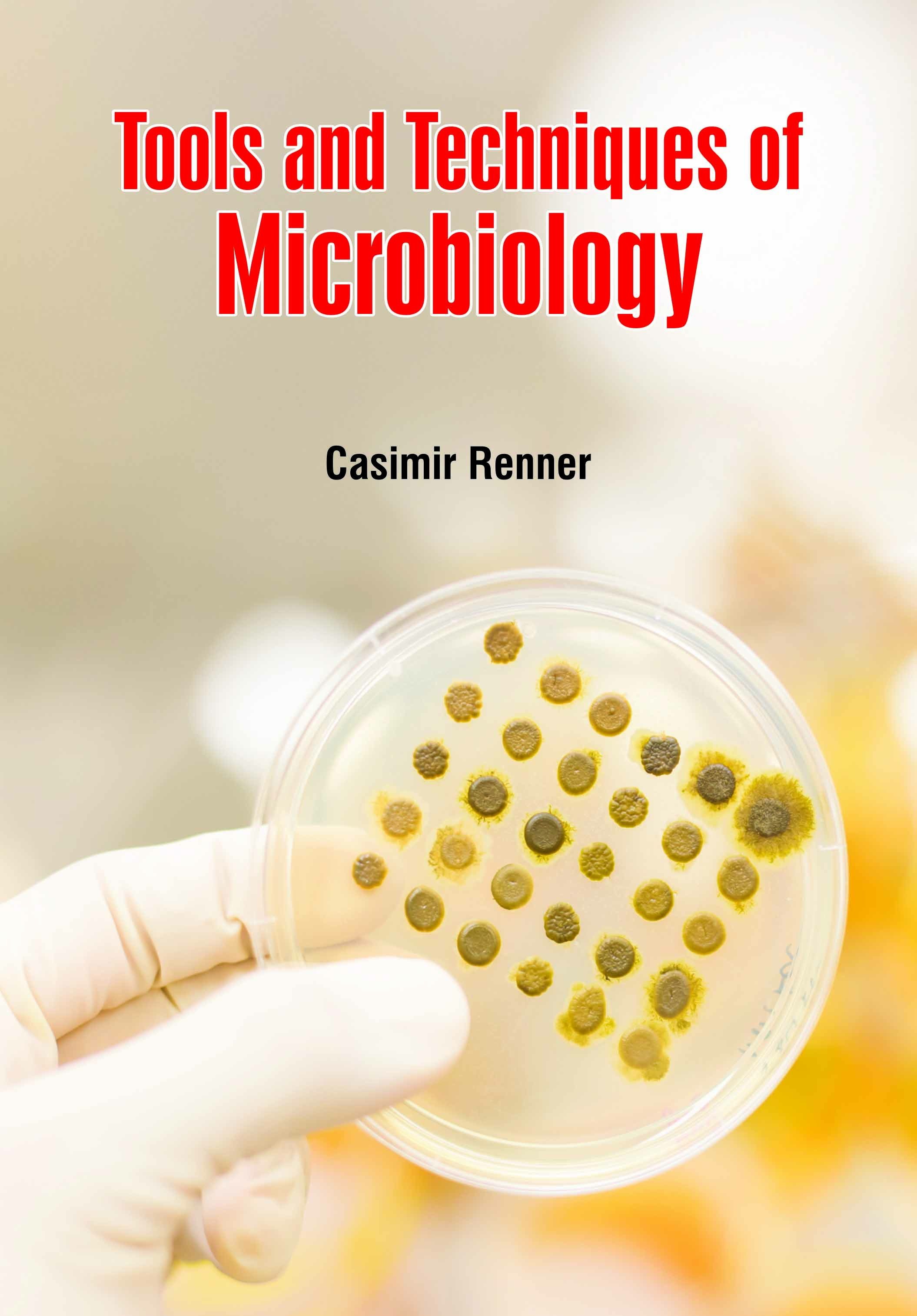 Tools and Techniques of Microbiology