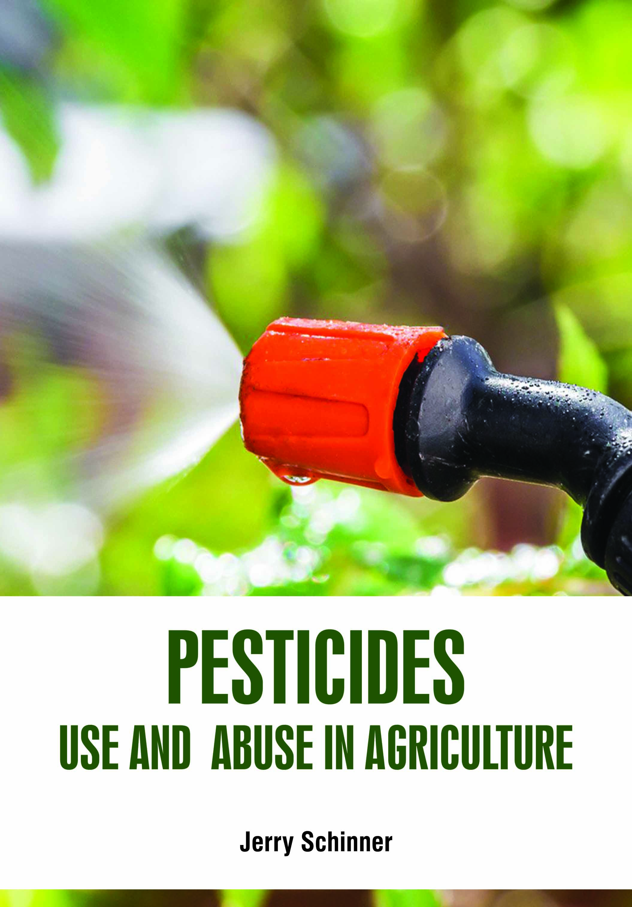 Pesticides: Use and Abuse in Agriculture