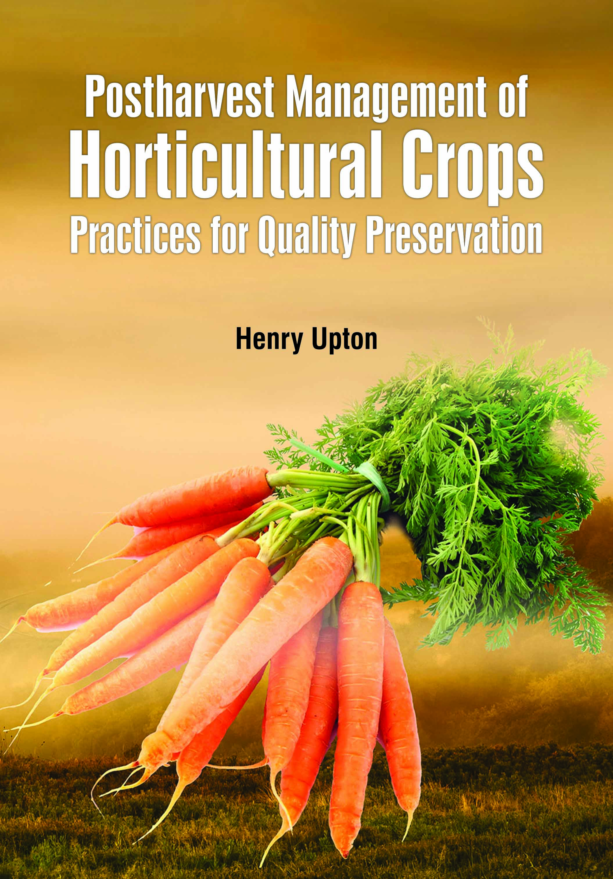 Postharvest Management of Horticultural Crops: Practices for Quality Preservation