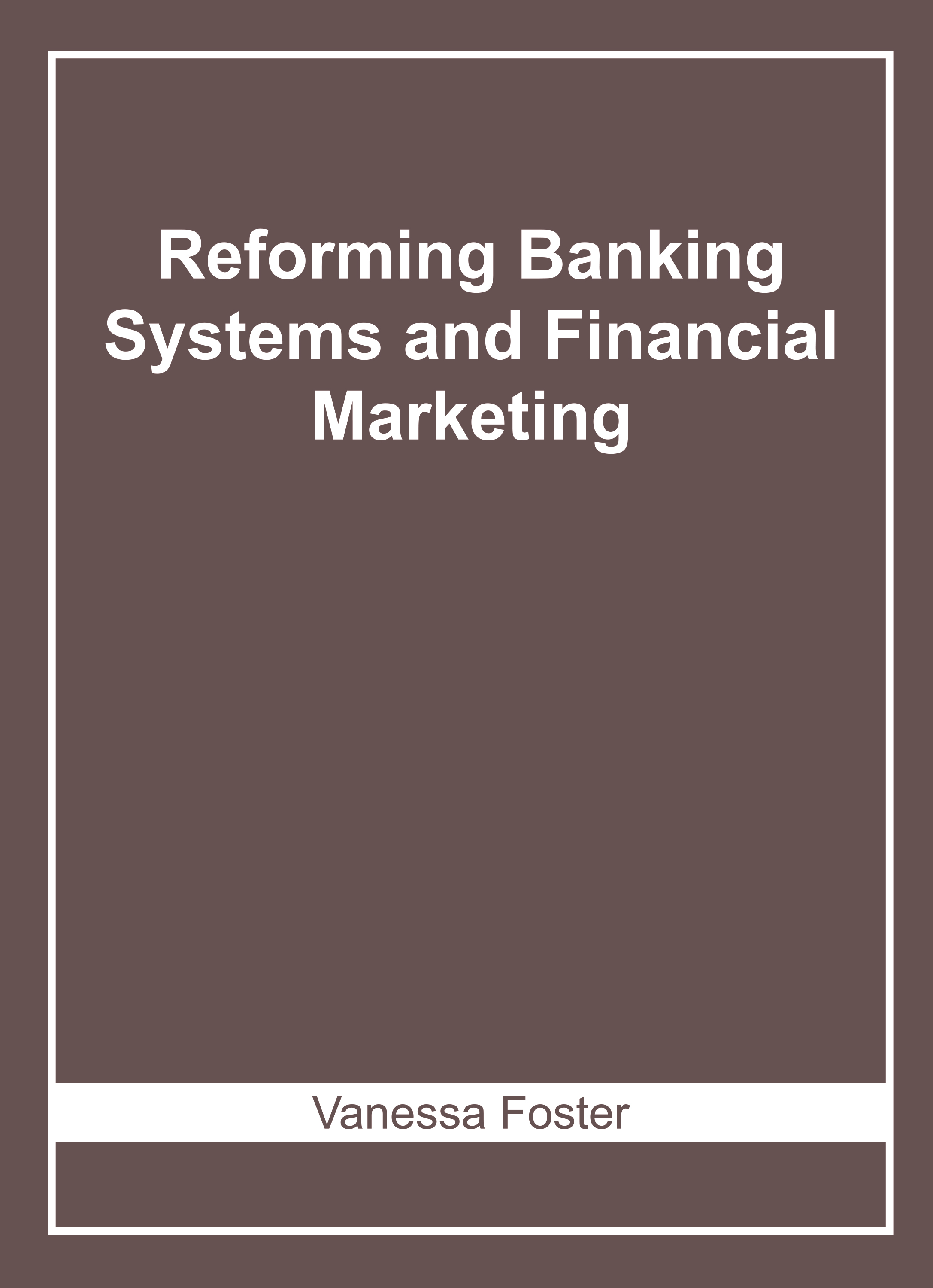 Reforming Banking Systems and Financial Marketing