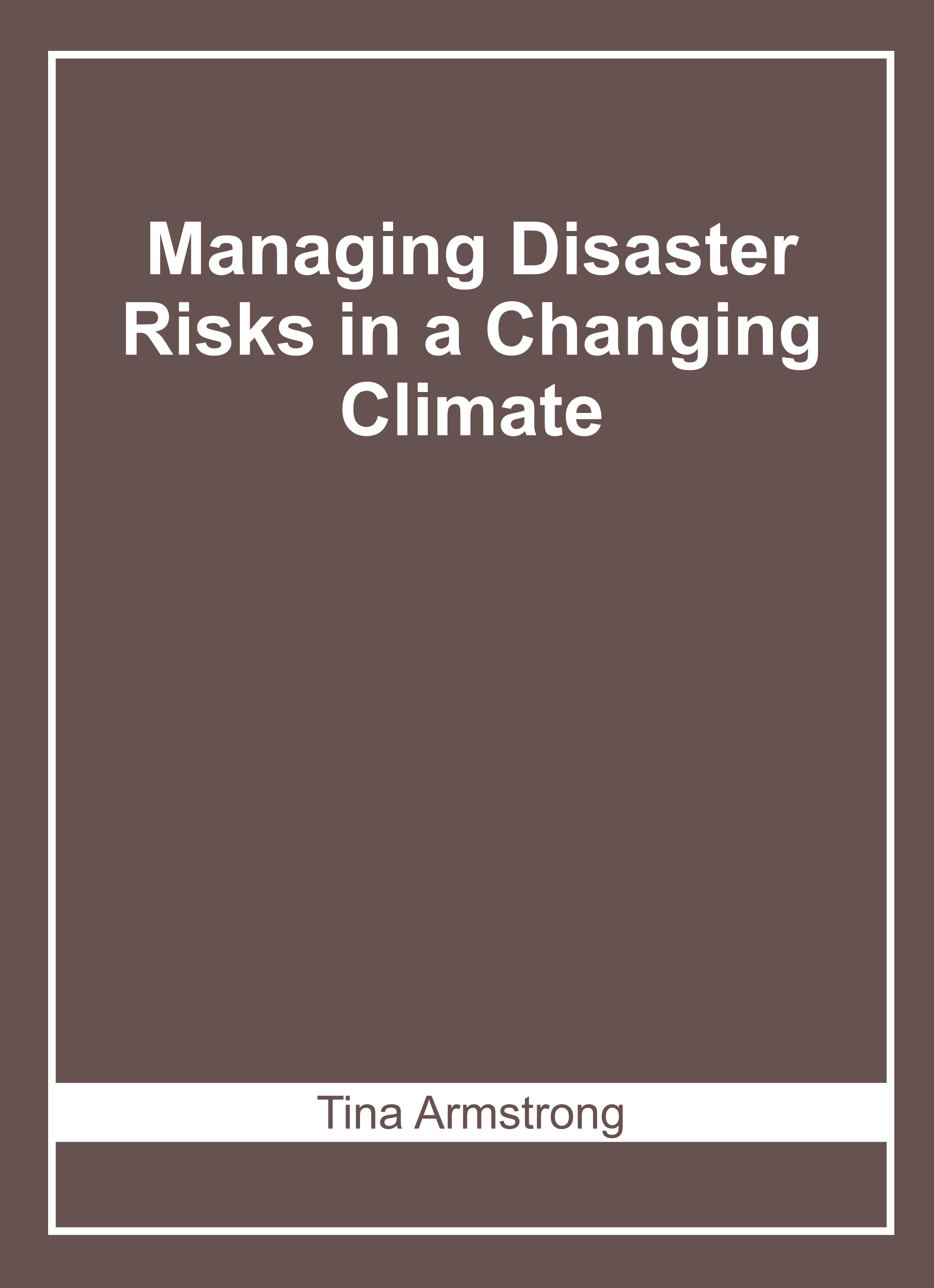 Managing Disaster Risks in A Changing Climate