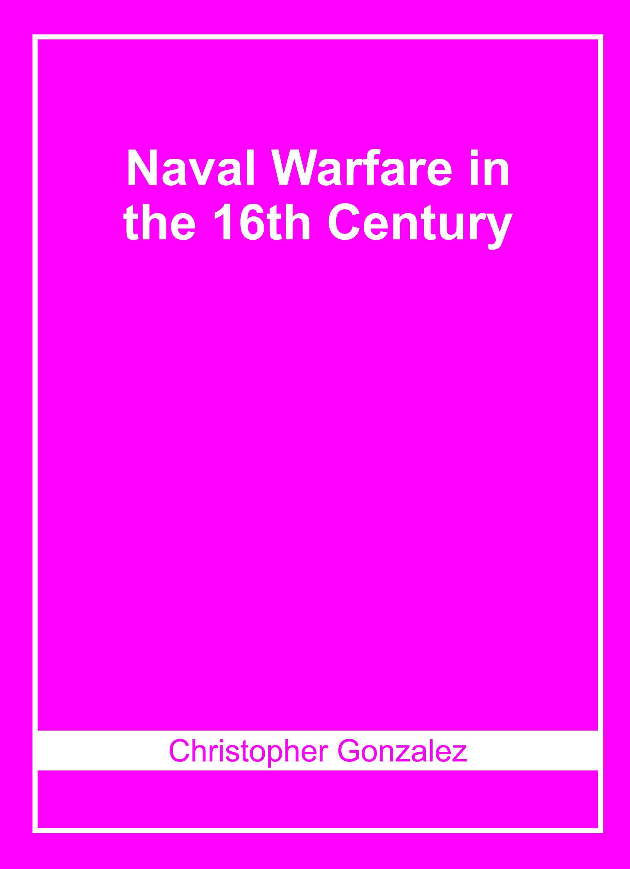 Naval Warfare in The 16Th Century