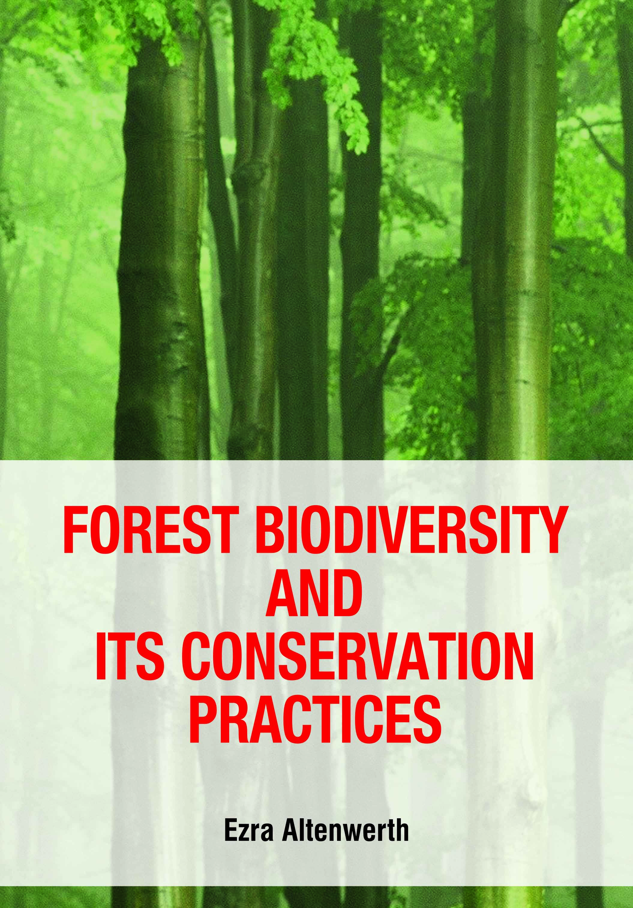 Forest Biodiversity and Its Conservation Practices