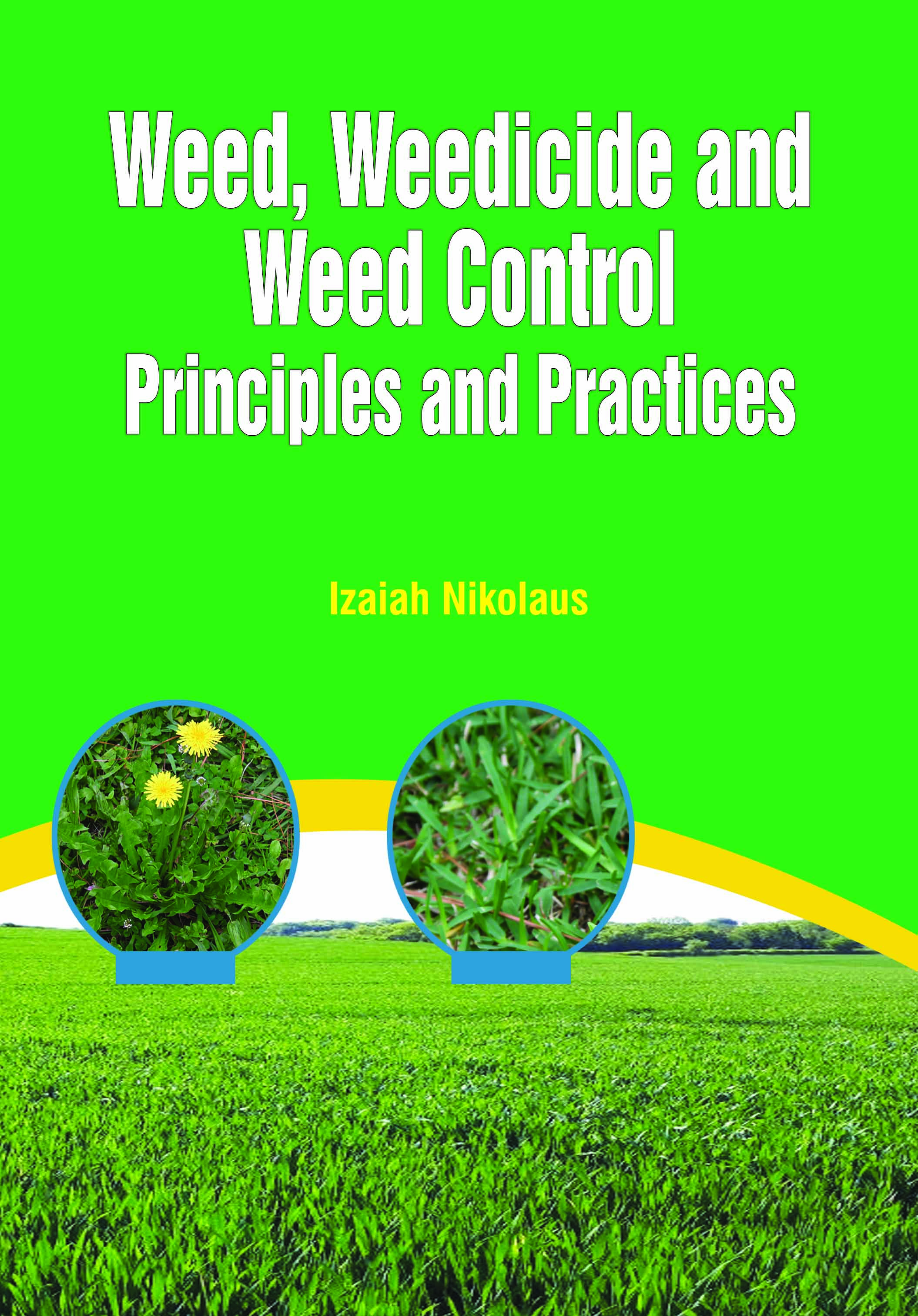 Weed Weedicide and Weed Control: Principles and Practice