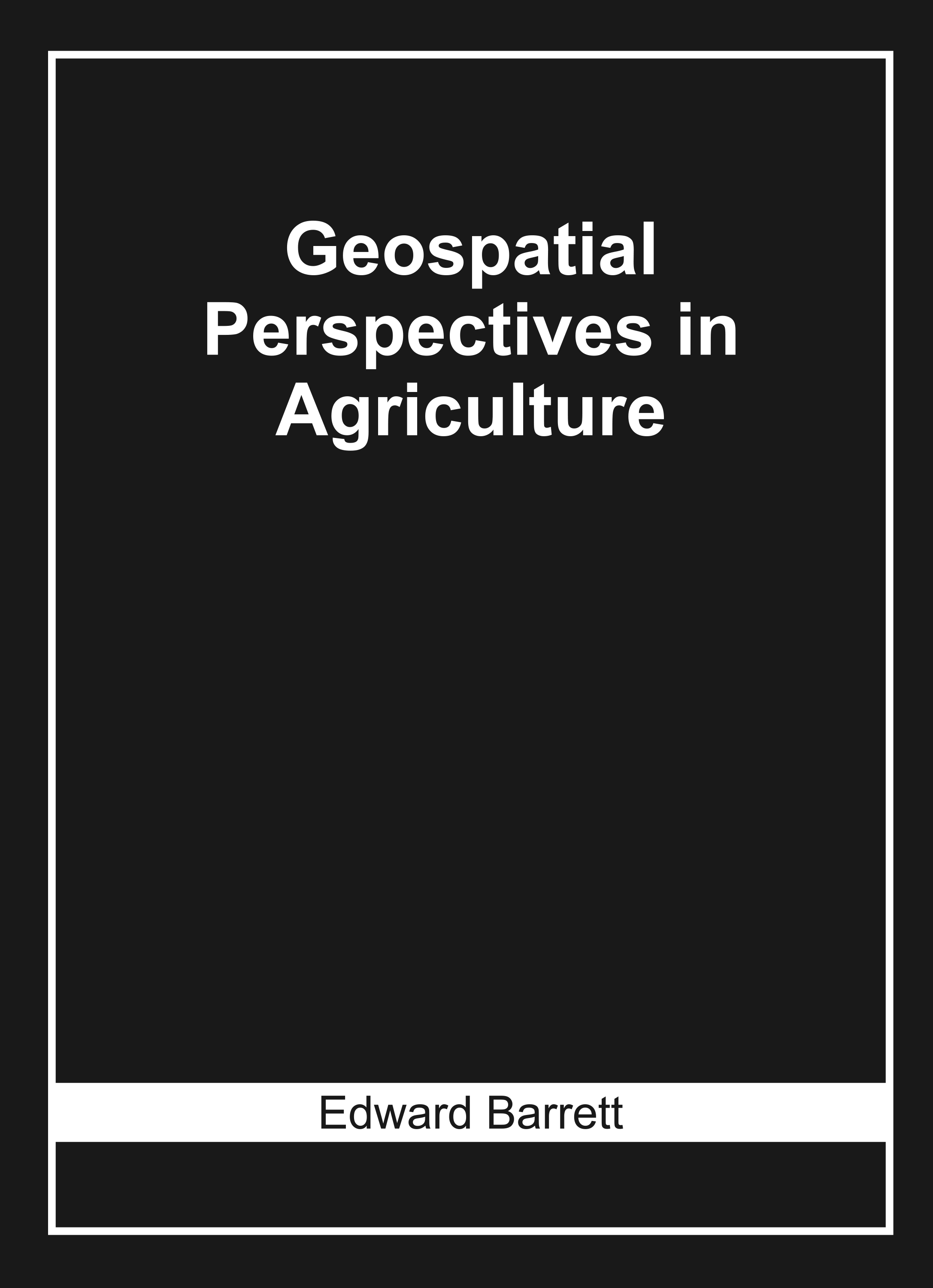 Geospatial Perspectives in Agriculture