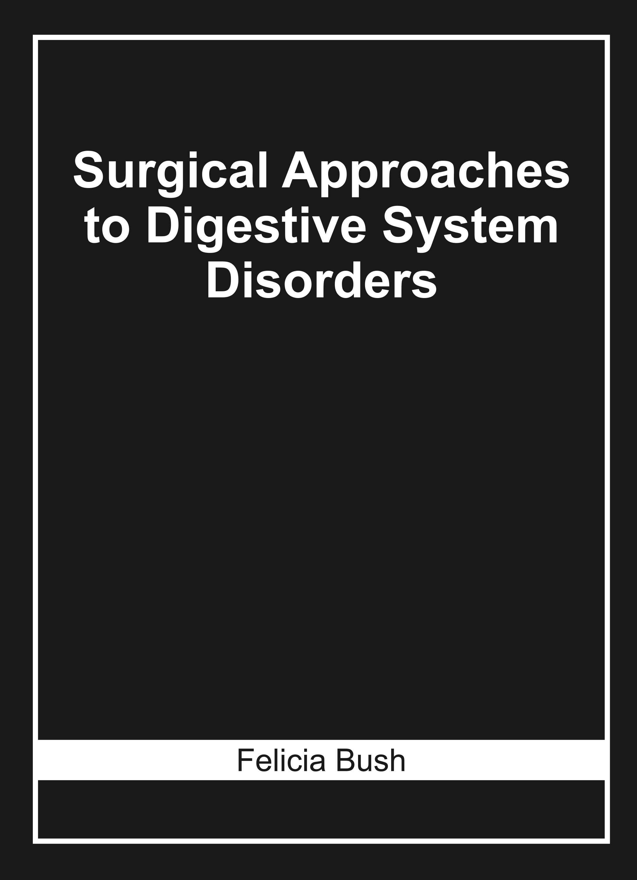 Surgical Approaches to Digestive System Disorders