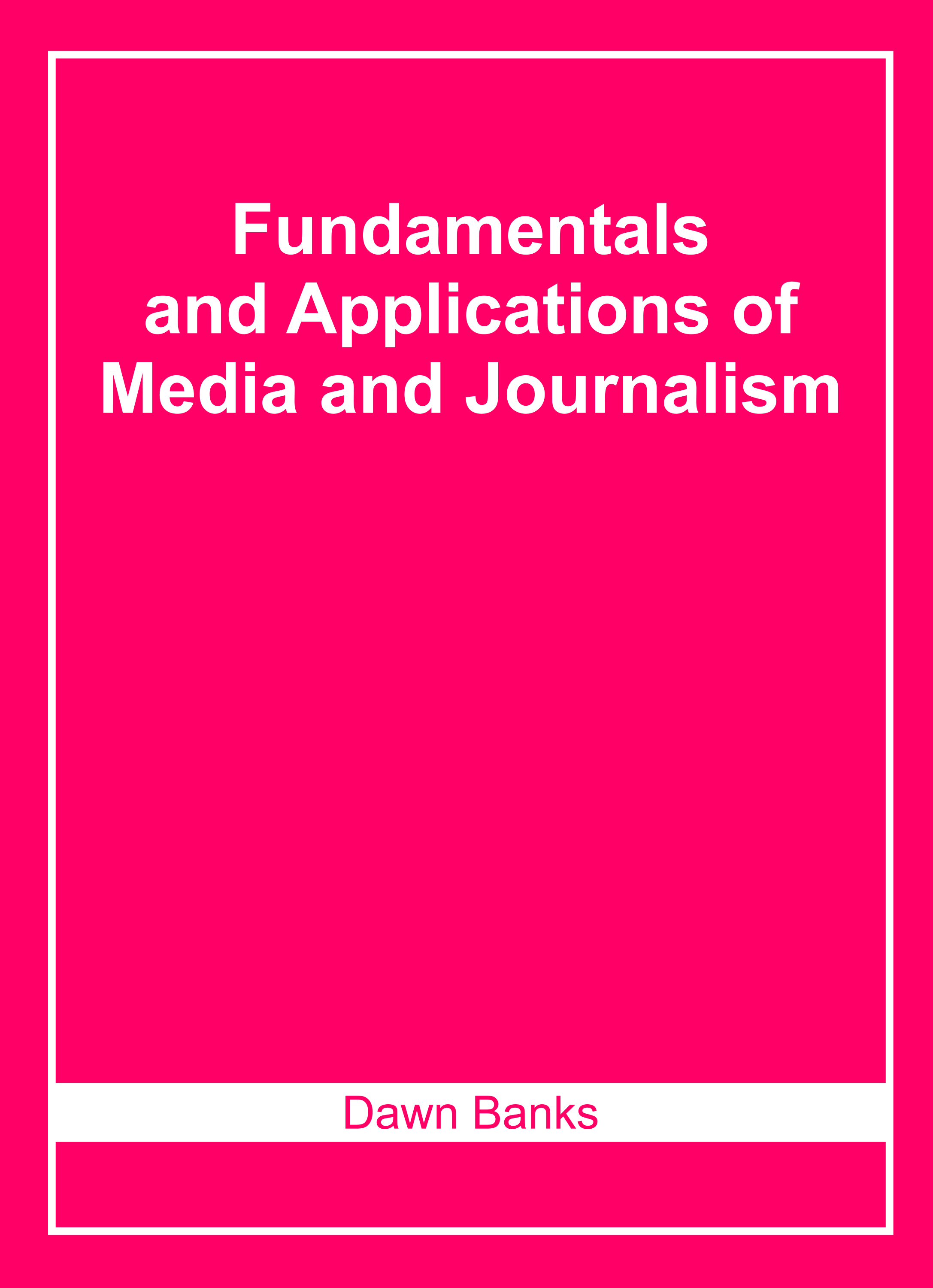 Fundamentals and Applications of Media and Journalism