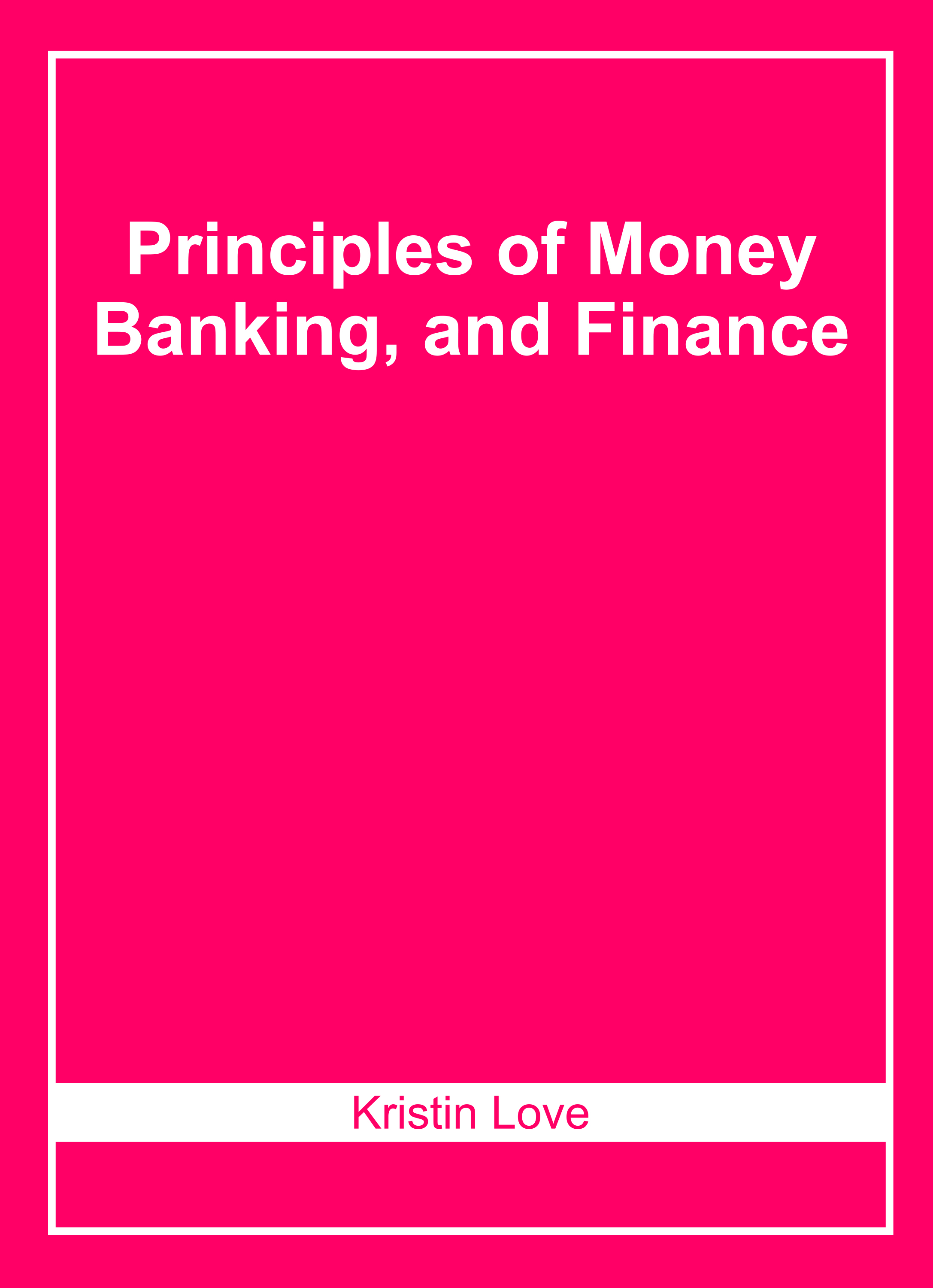 Principles of Money, Banking, and Finance