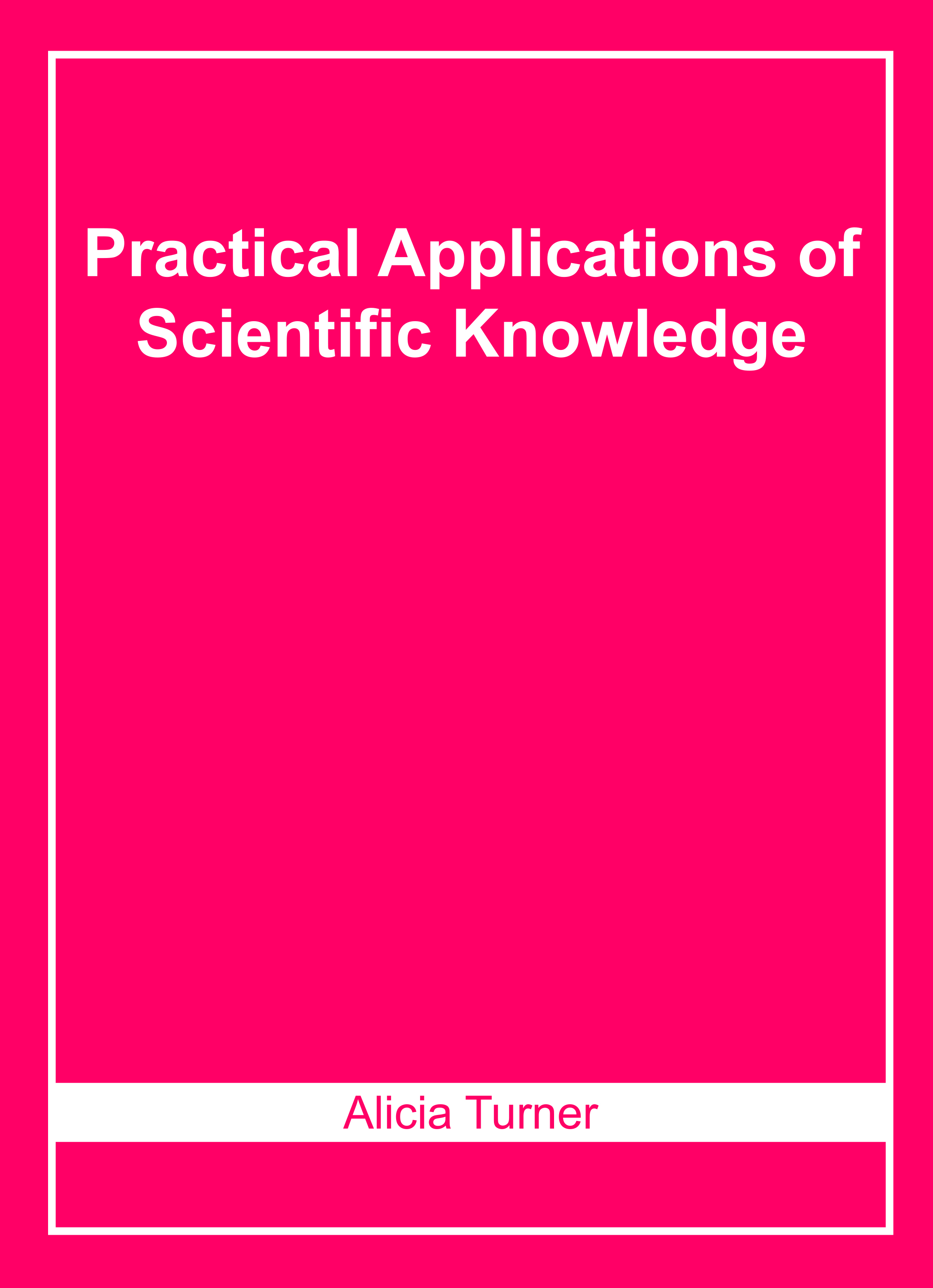 Practical Applications of Scientific Knowledge