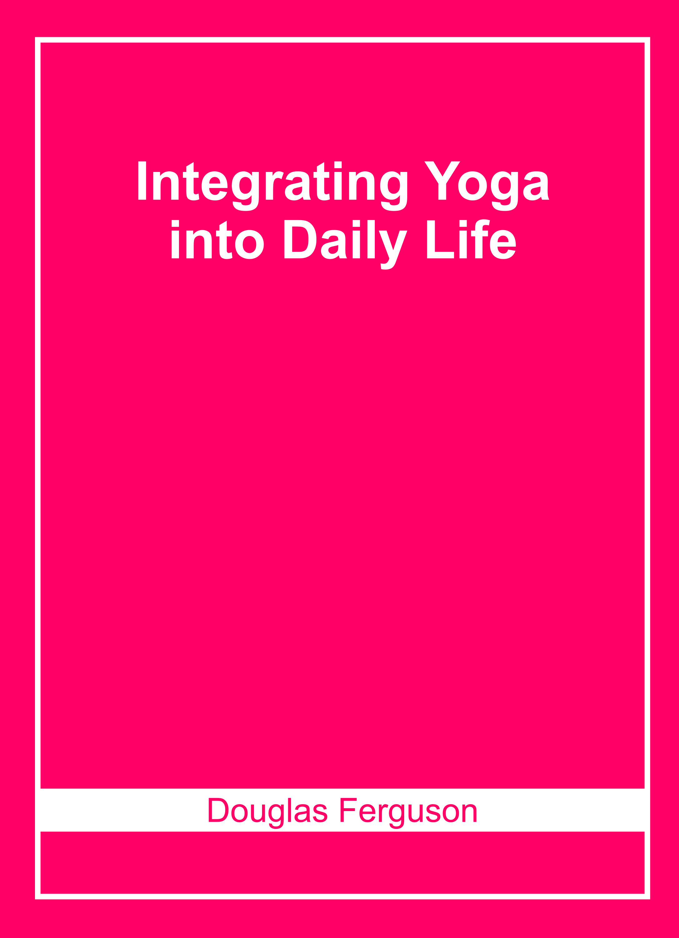 Integrating Yoga Into Daily Life