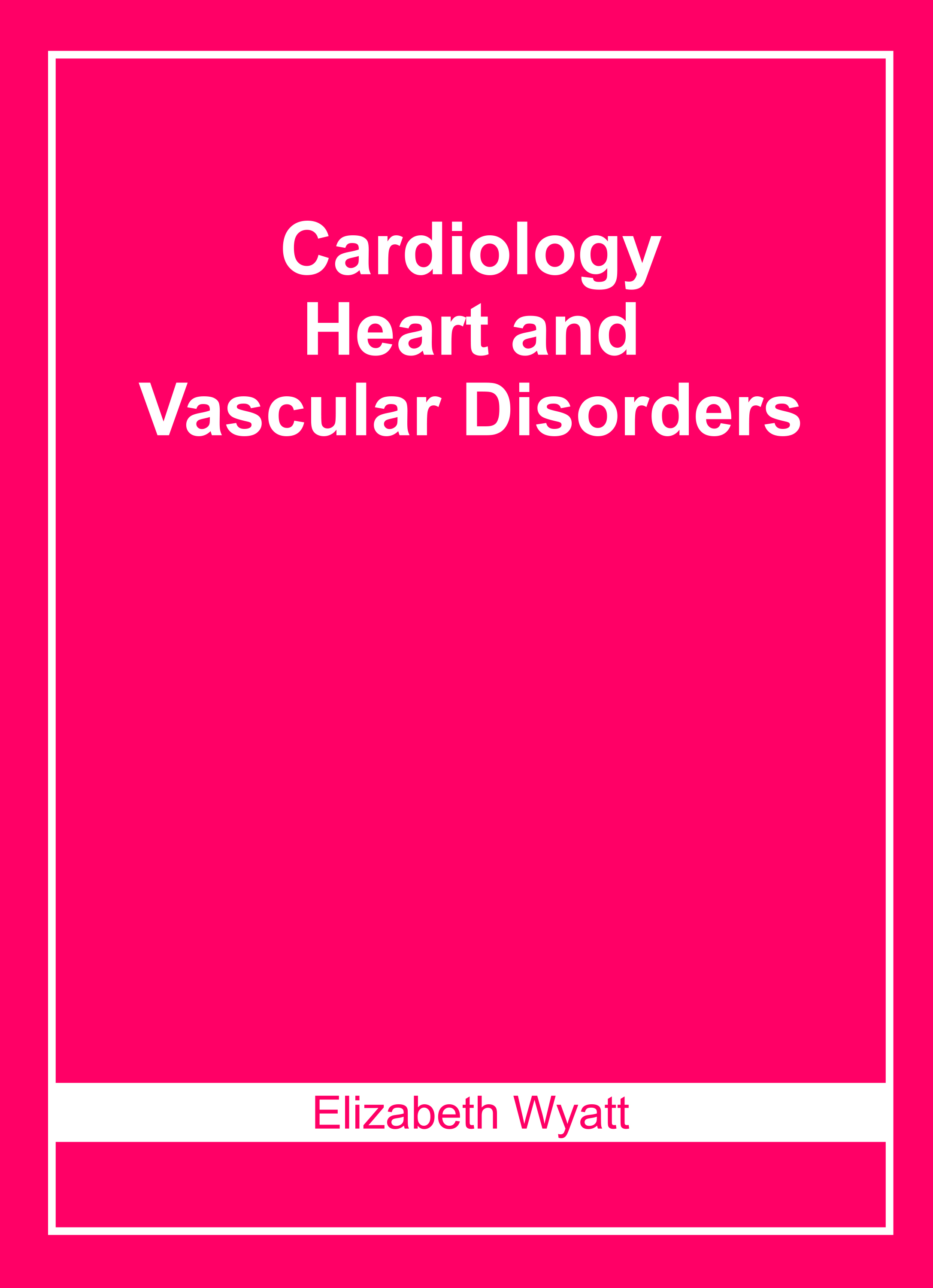 Cardiology: Heart and Vascular Disorders
