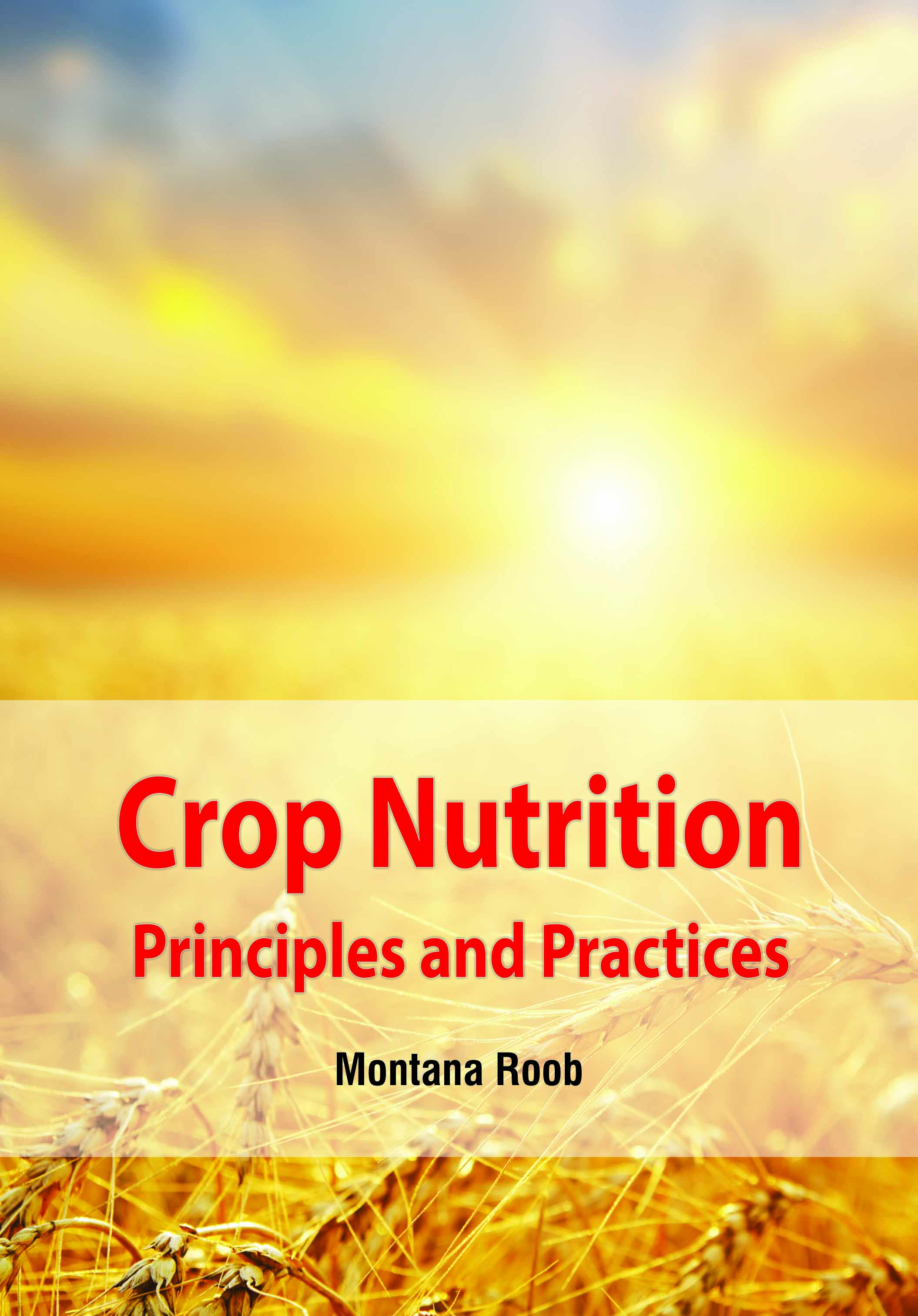 Crop Nutrition: Principles and Practices
