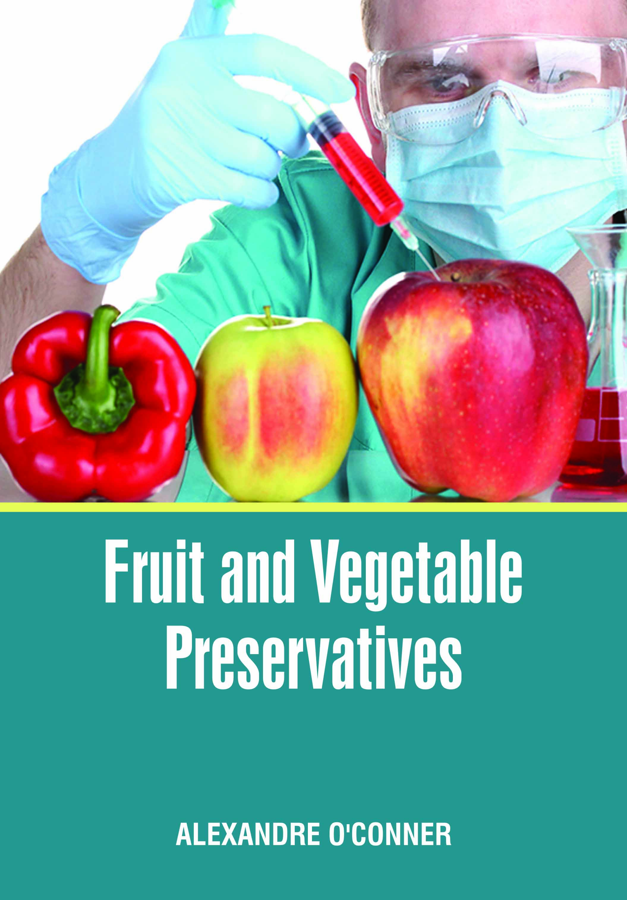 Fruit and Vegetable Preservatives and Engineering