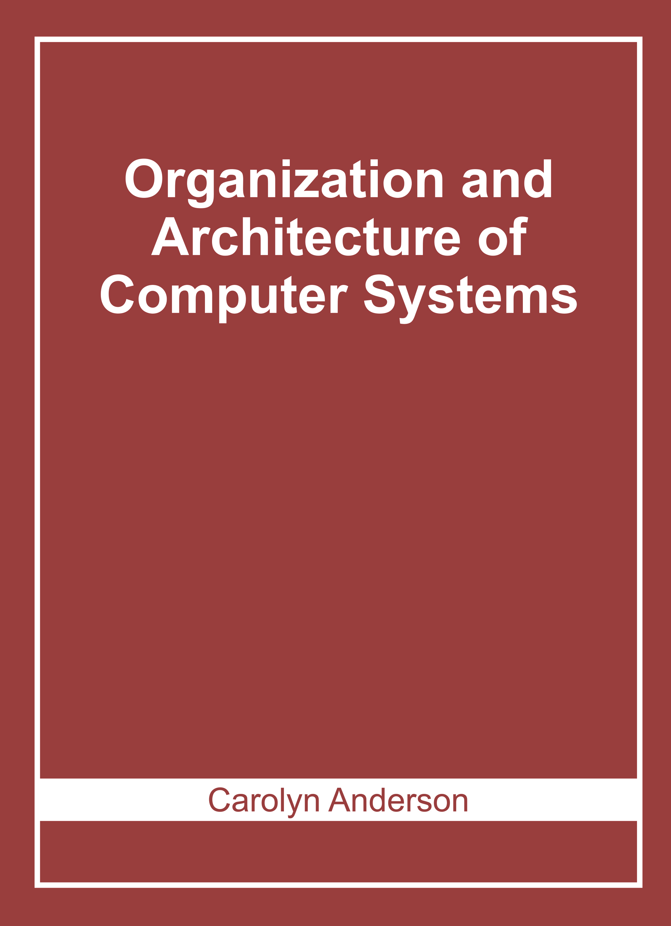 Organization and Architecture of Computer Systems