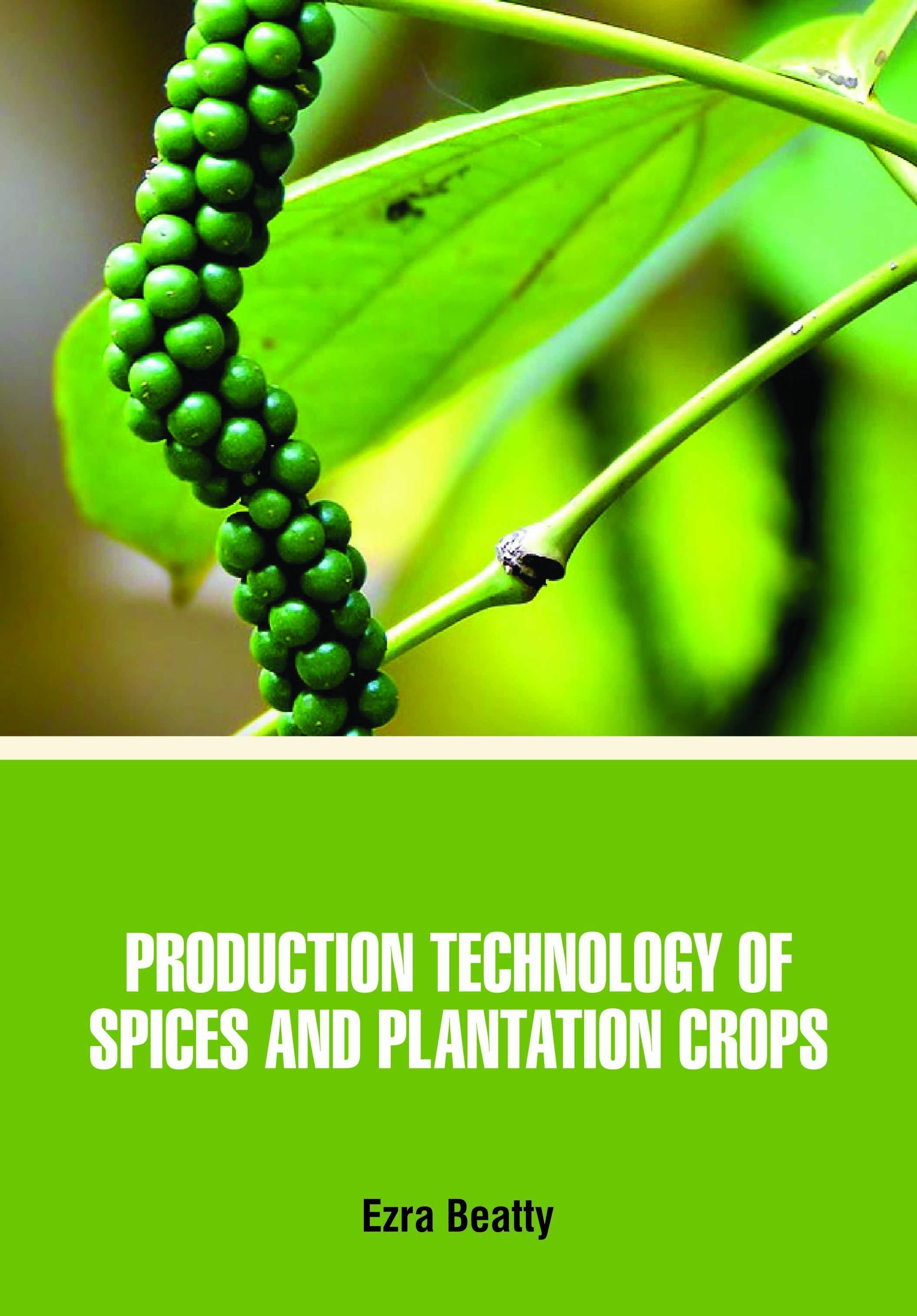 Production Technology of Spices and Plantation Crops