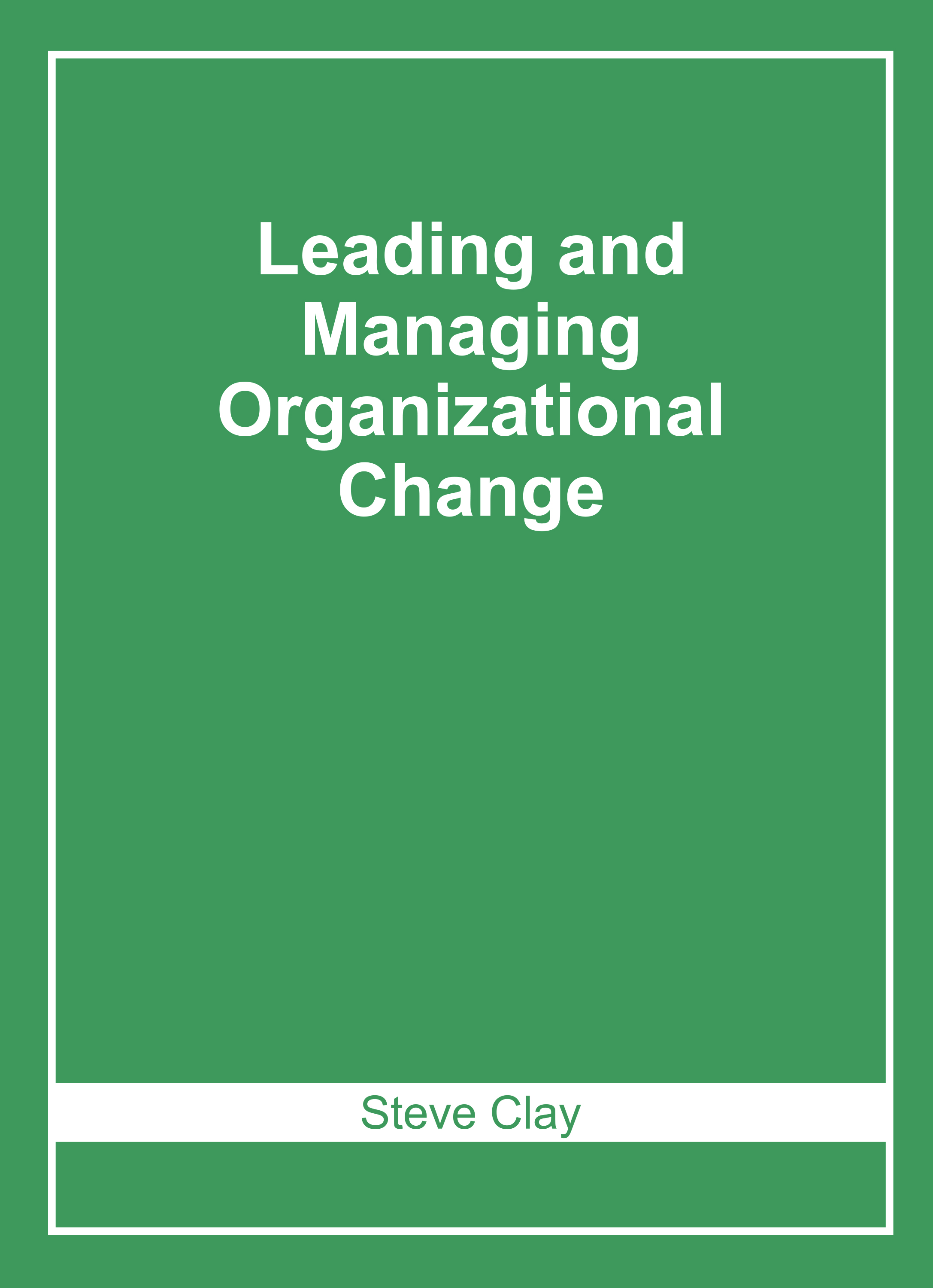 Leading and Managing Organizational Change