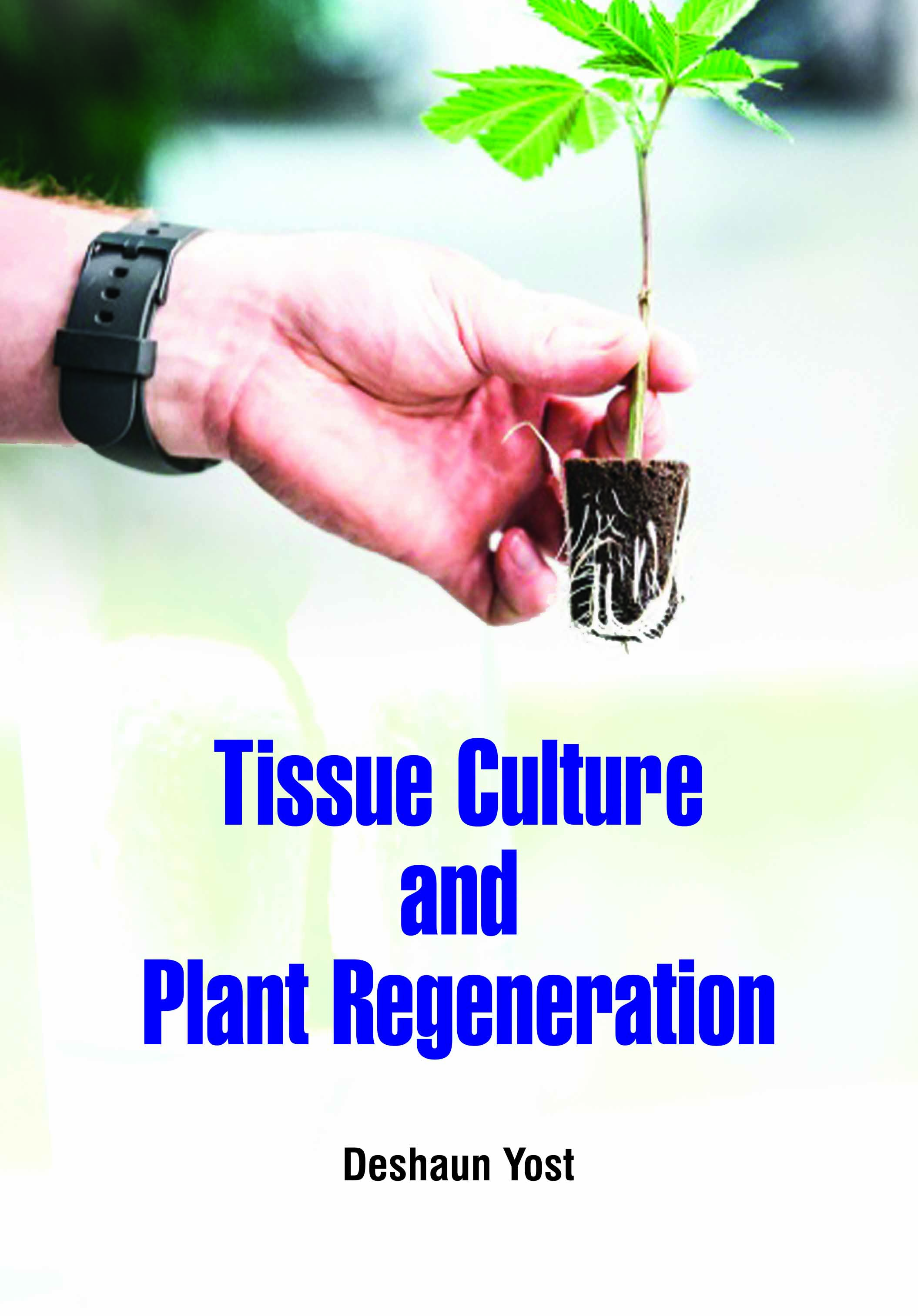 Tissue Culture and Plant Regeneration