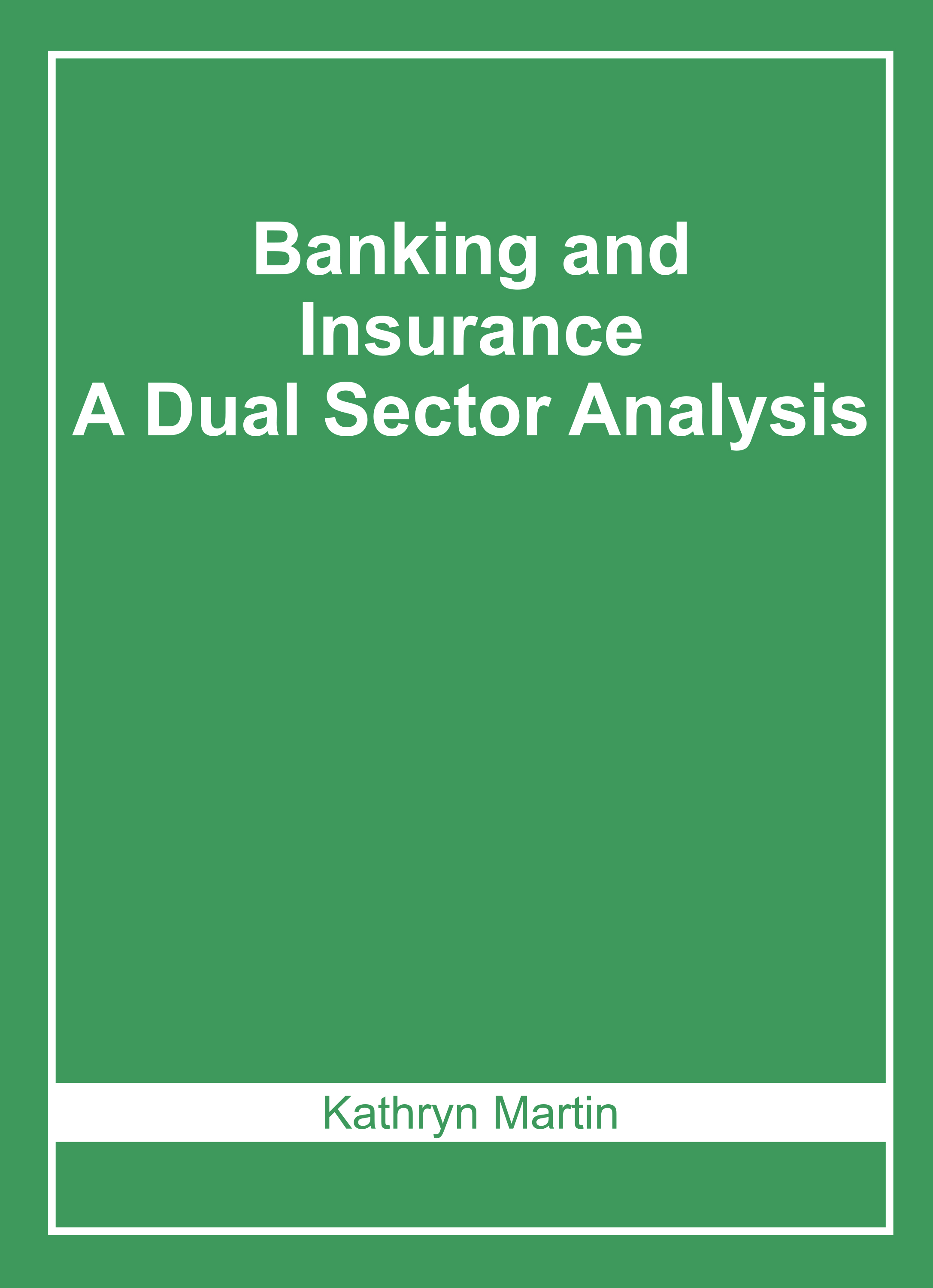 Banking and Insurance: A Dual Sector Analysis