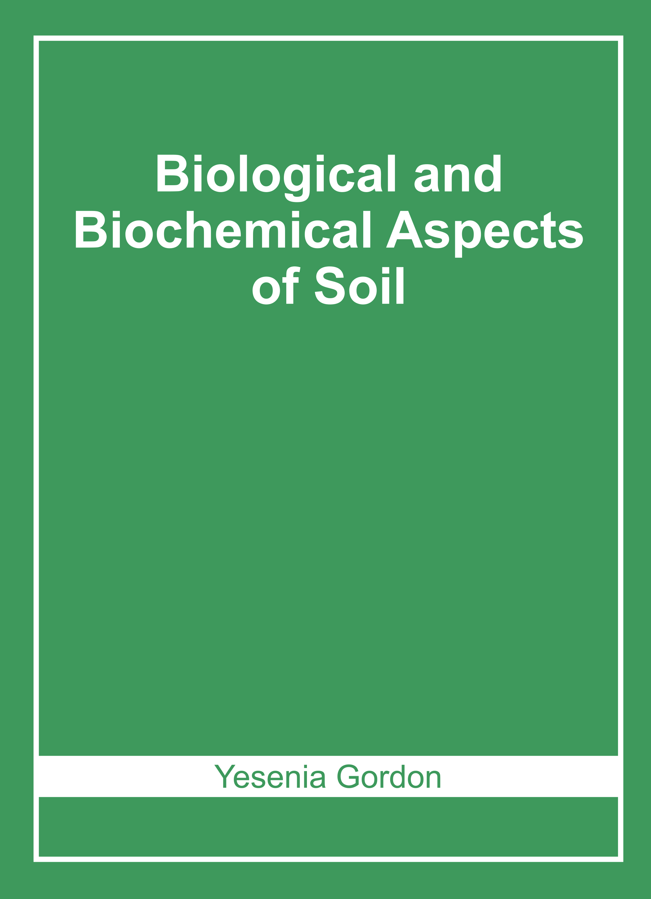 Biological and Biochemical Aspects of Soil