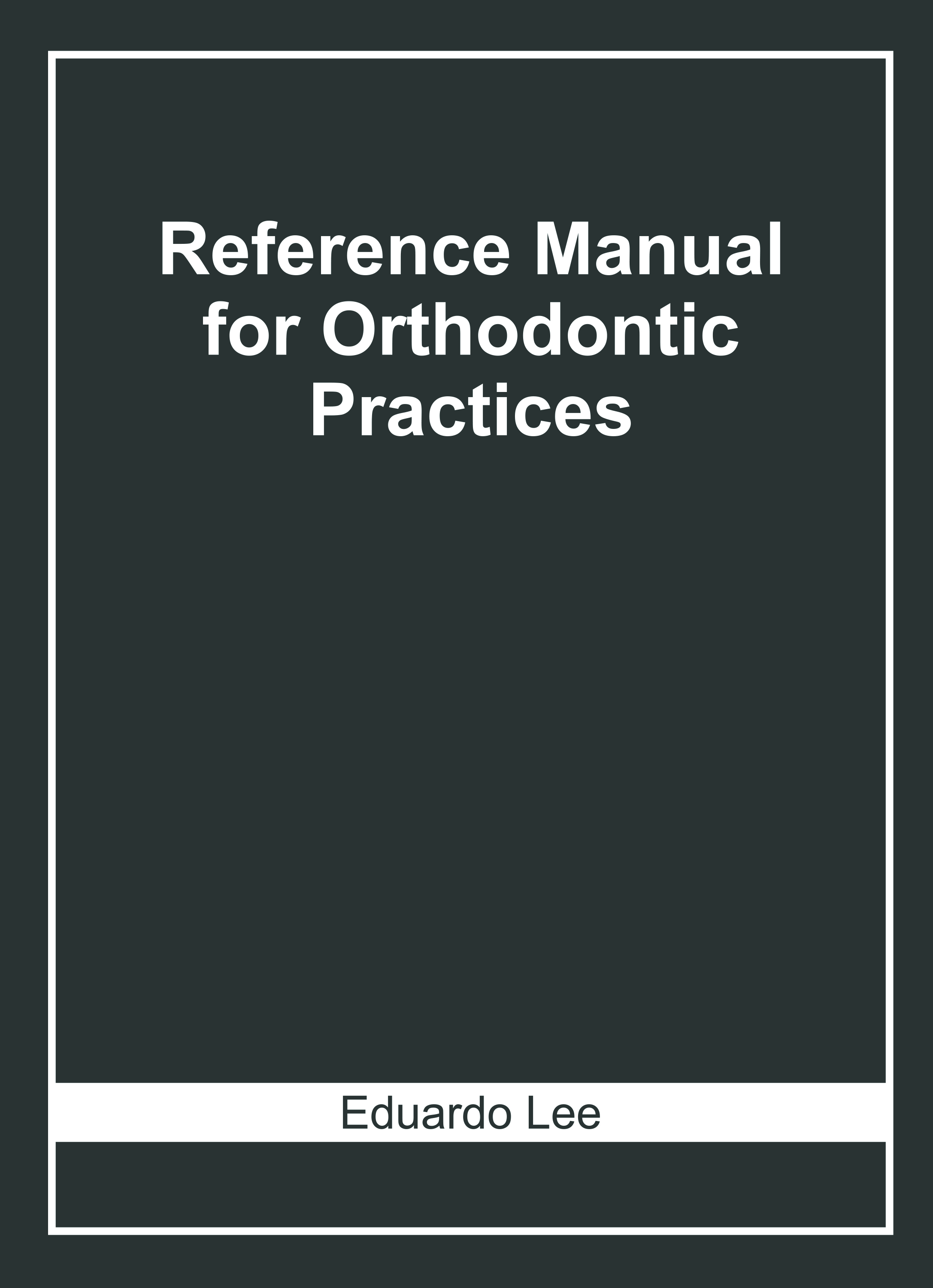 Reference Manual for Orthodontic Practices