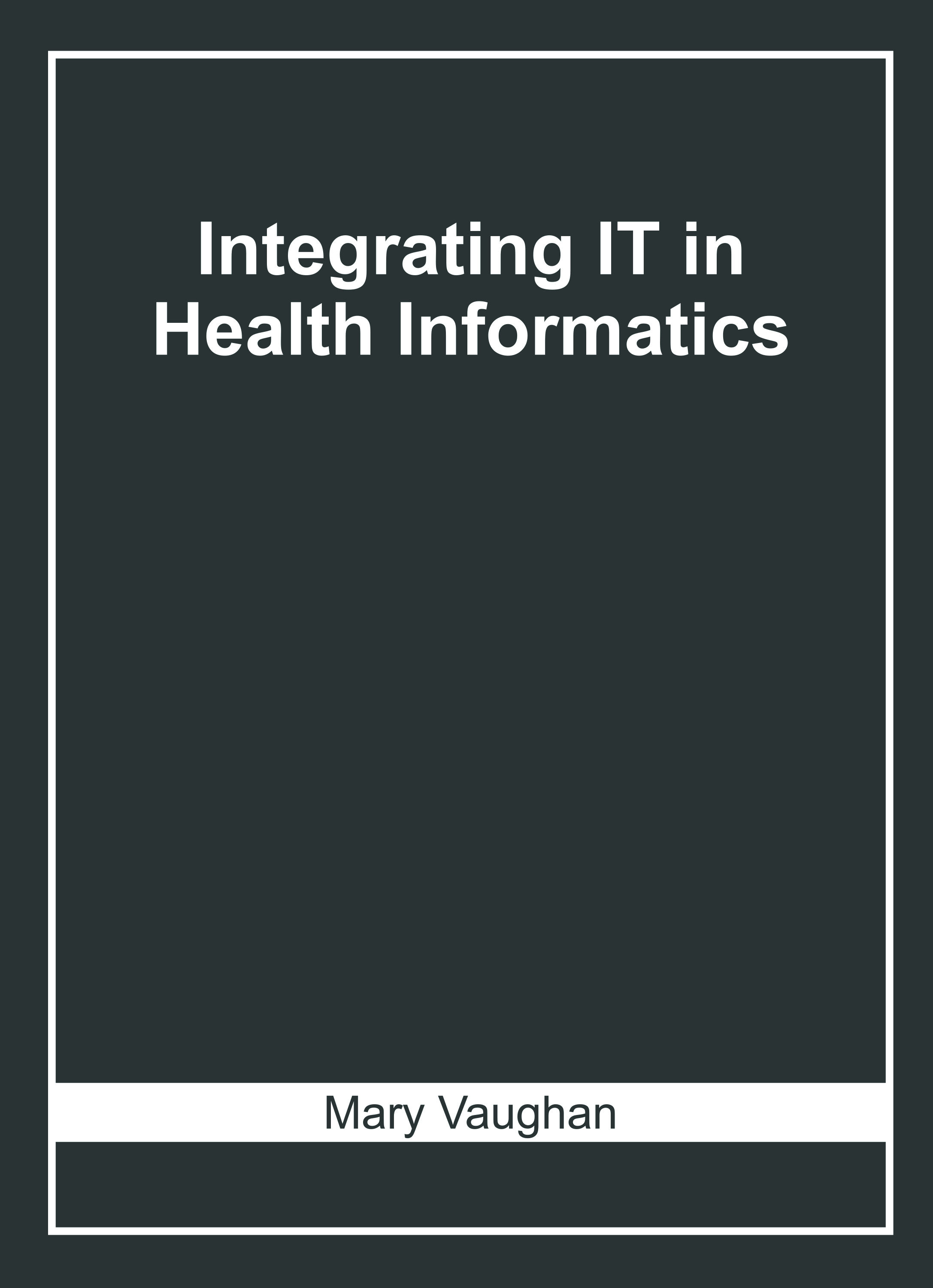 Integrating It in Health Informatics