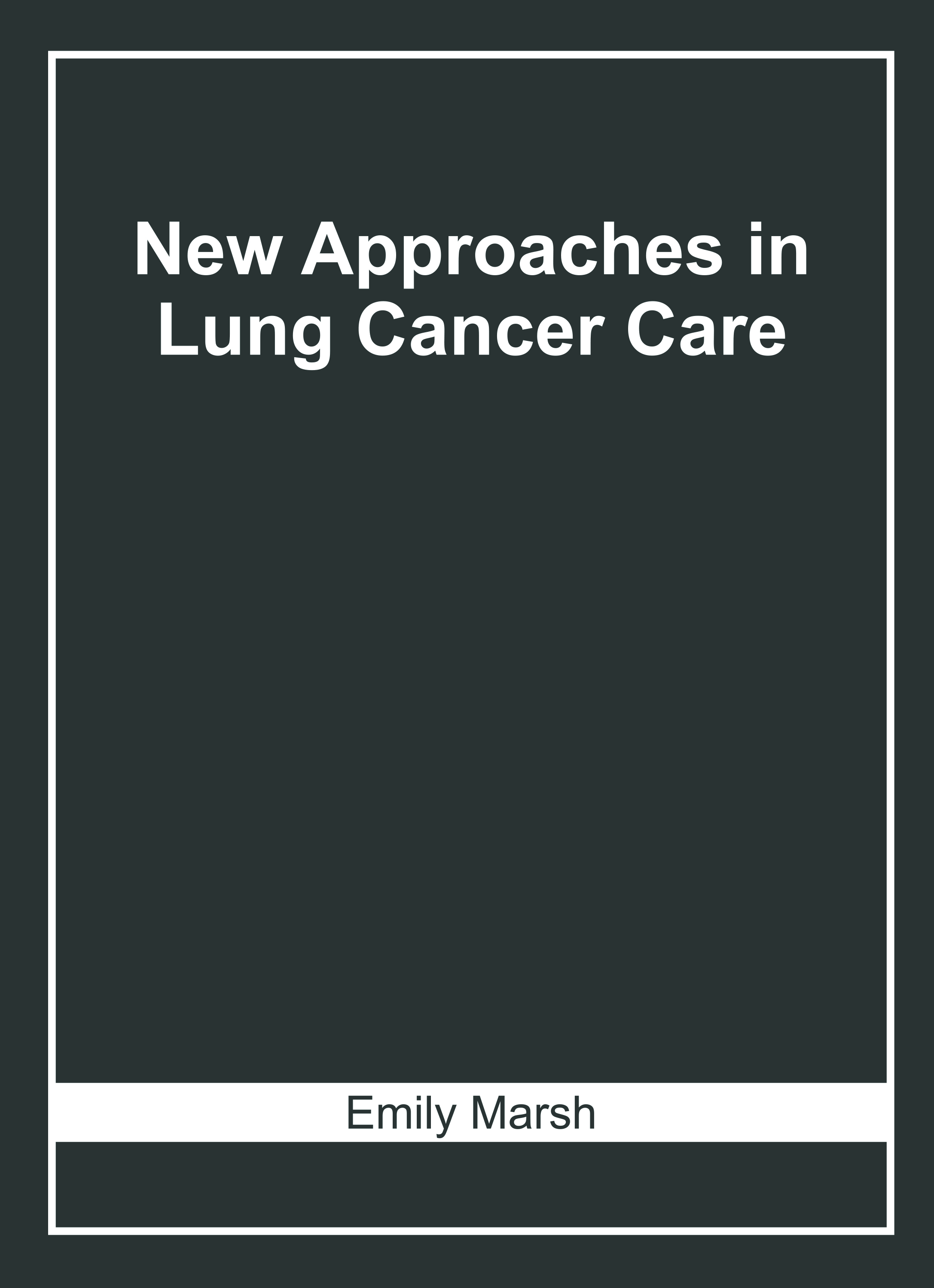 New Approaches in Lung Cancer Care
