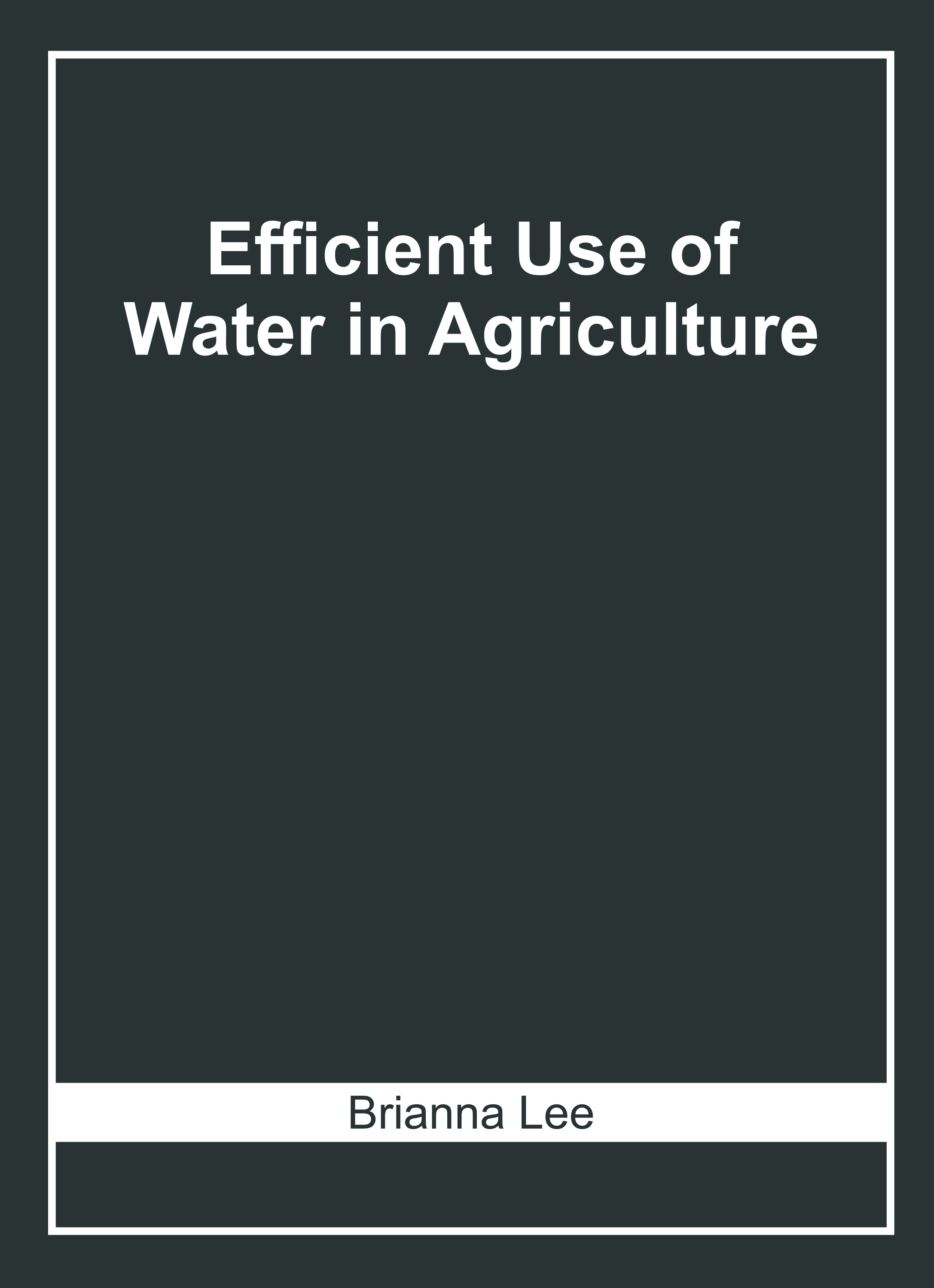 Efficient Use of Water in Agriculture