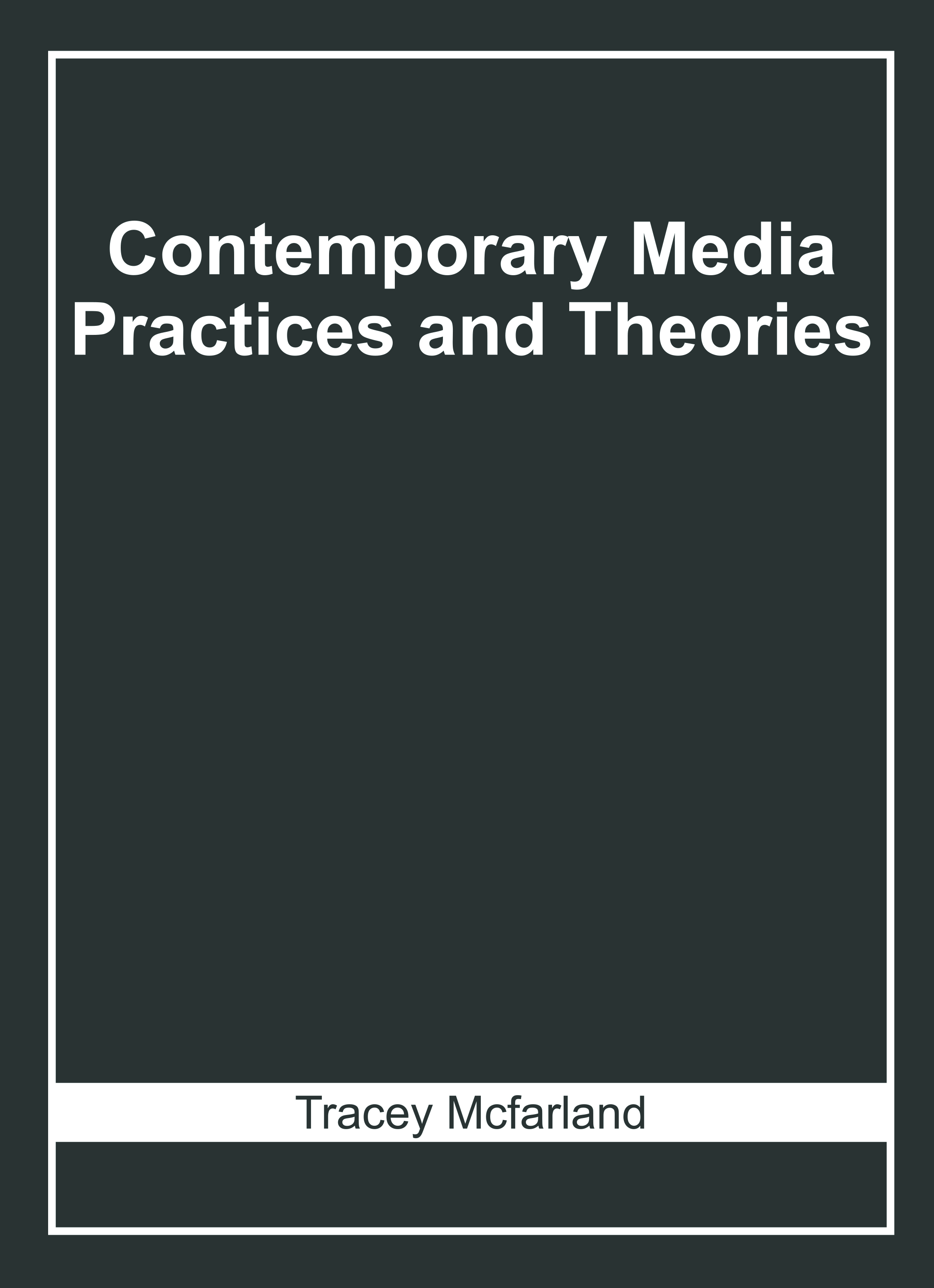 Contemporary Media Practices and Theories