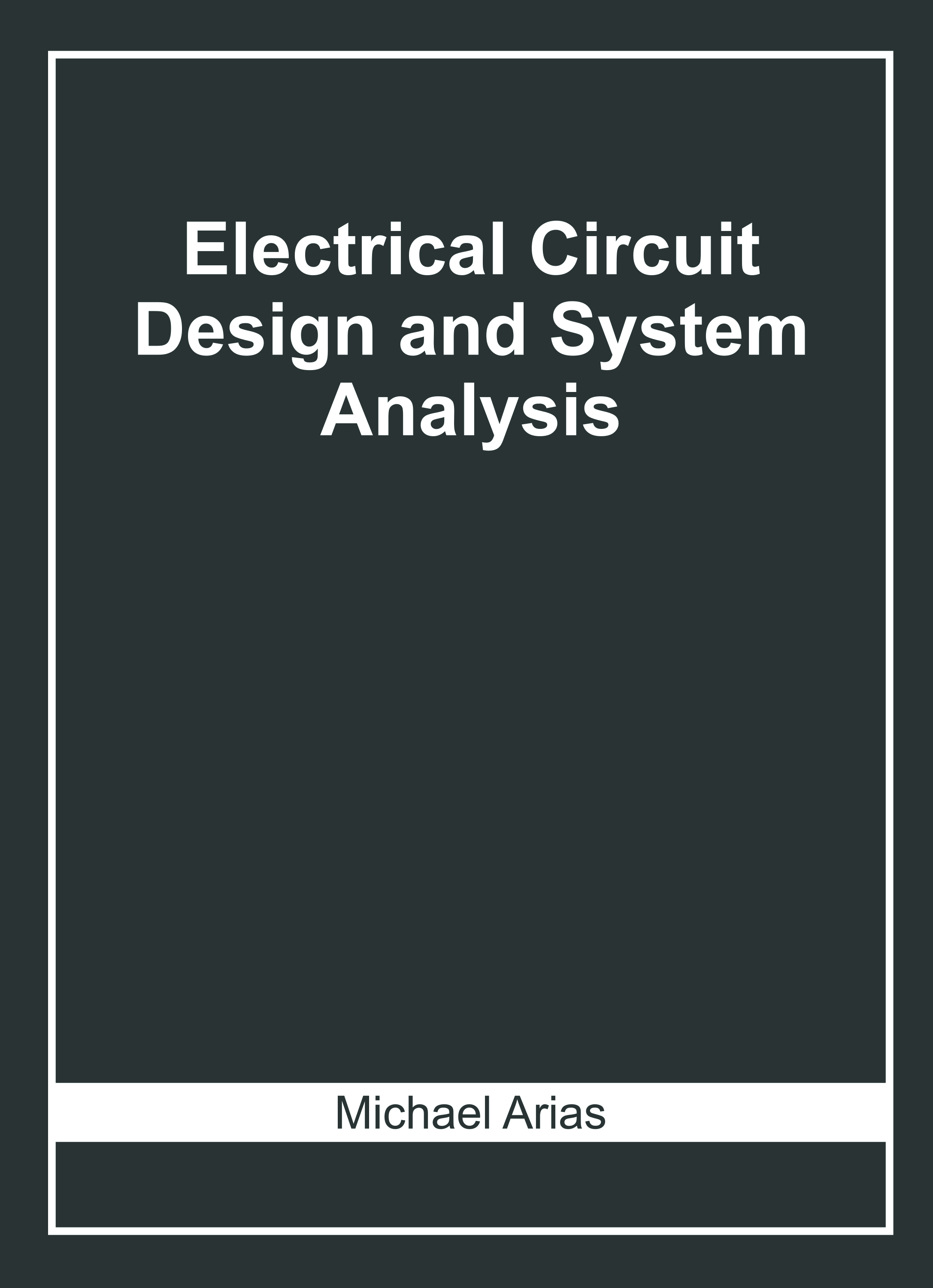 Electrical Circuit Design and System Analysis