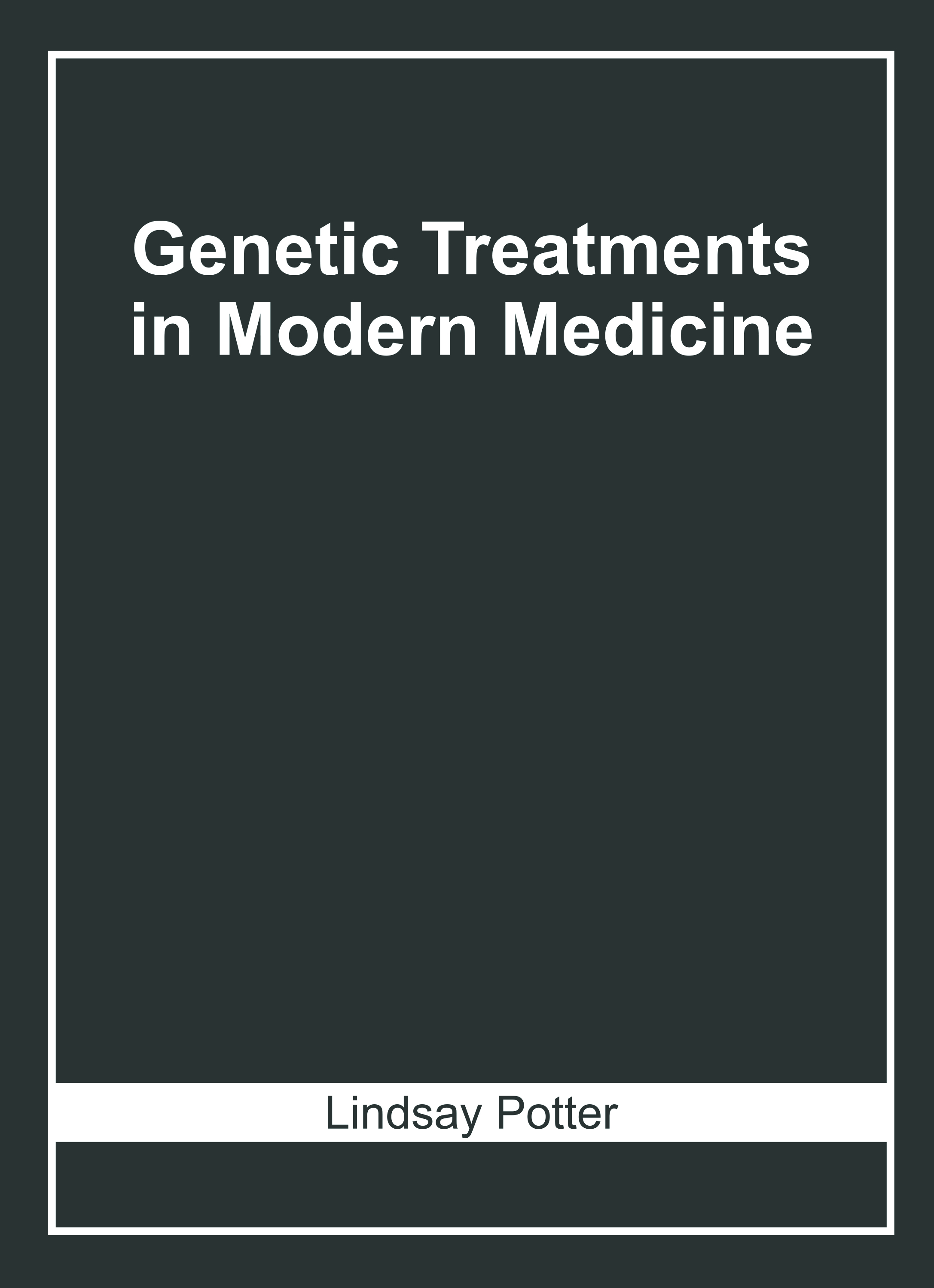 Genetic Treatments in Modern Medicine