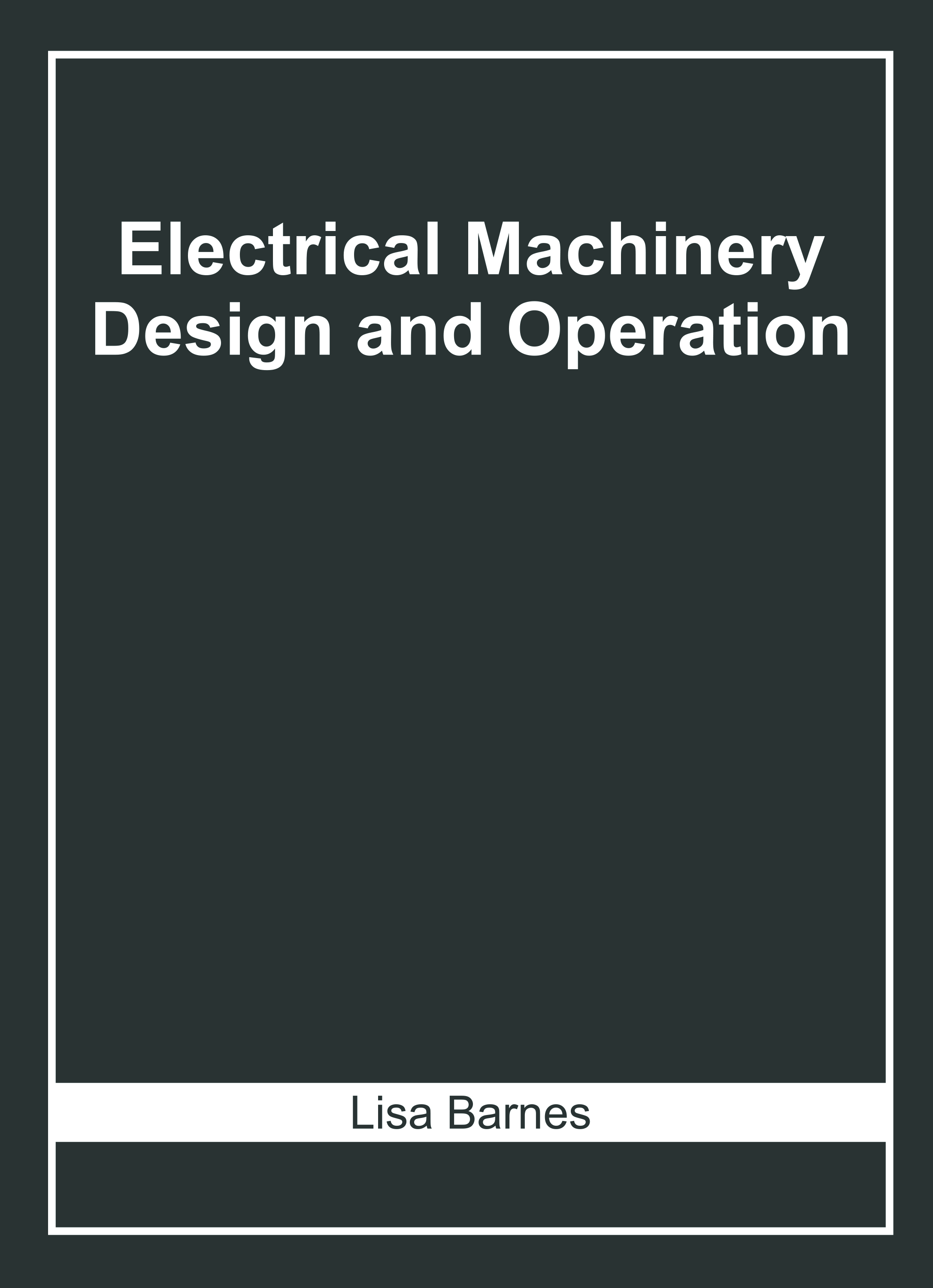 Electrical Machinery Design and Operation