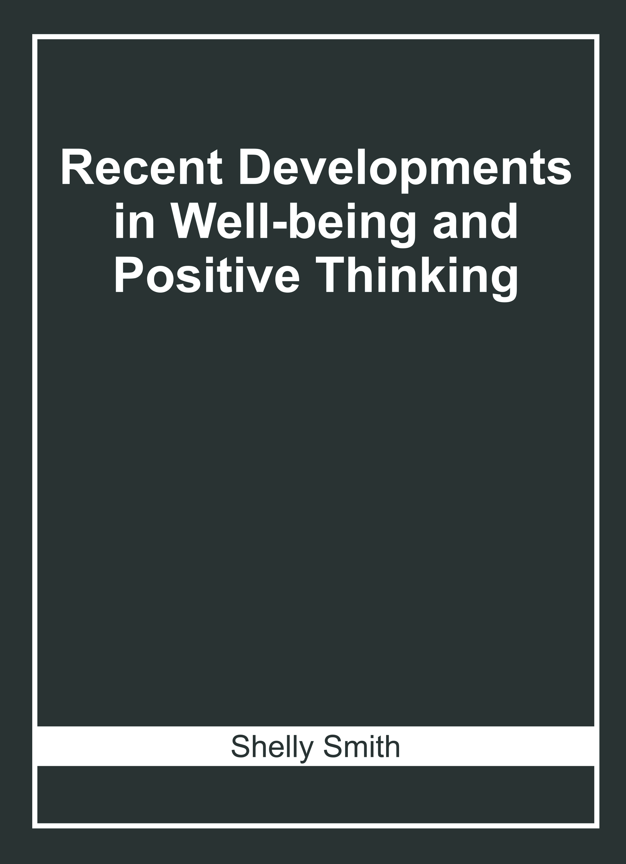 Recent Developments in Well-Being and Positive Thinking