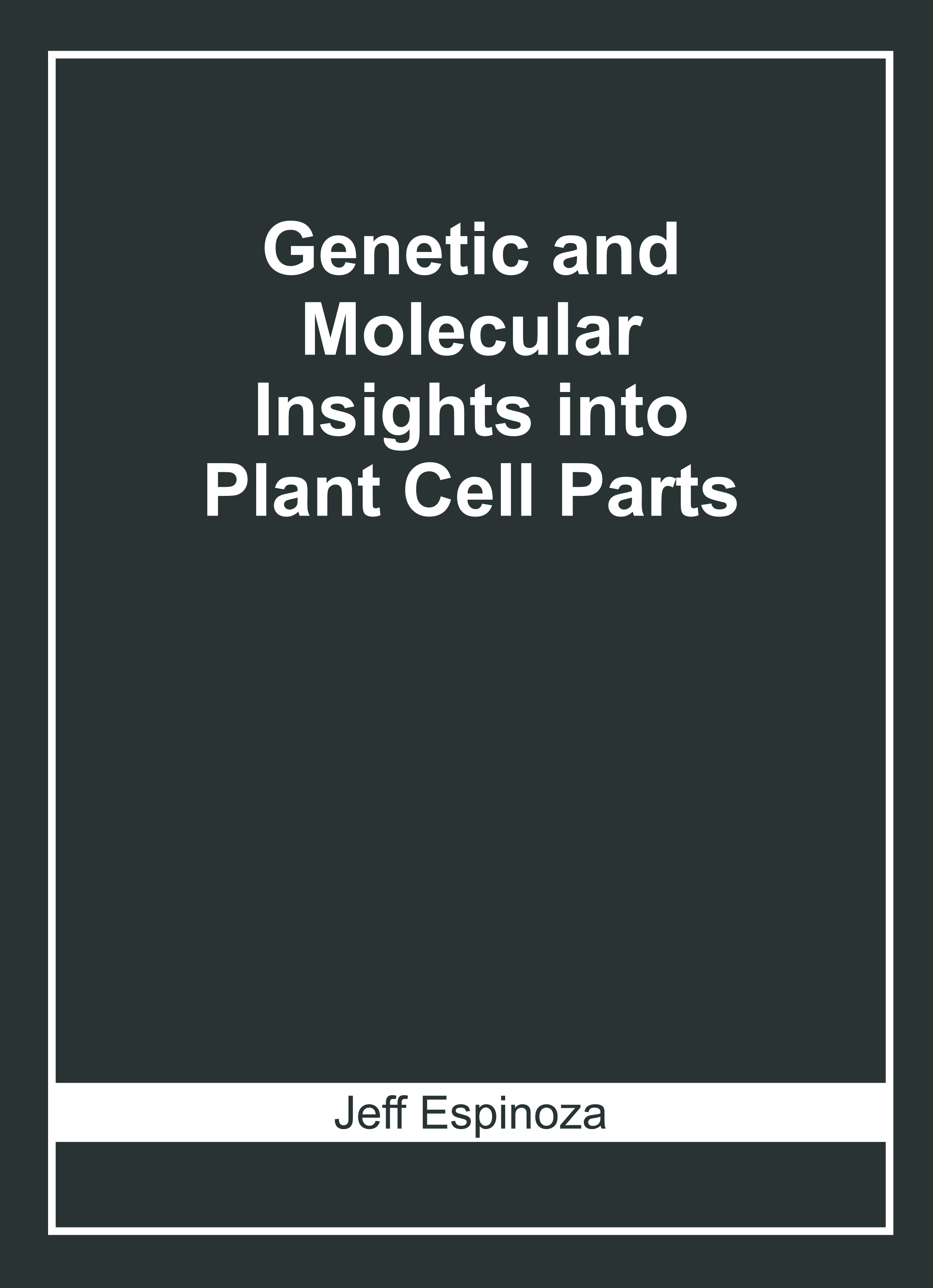 Genetic and Molecular Insights Into Plant Cell Parts