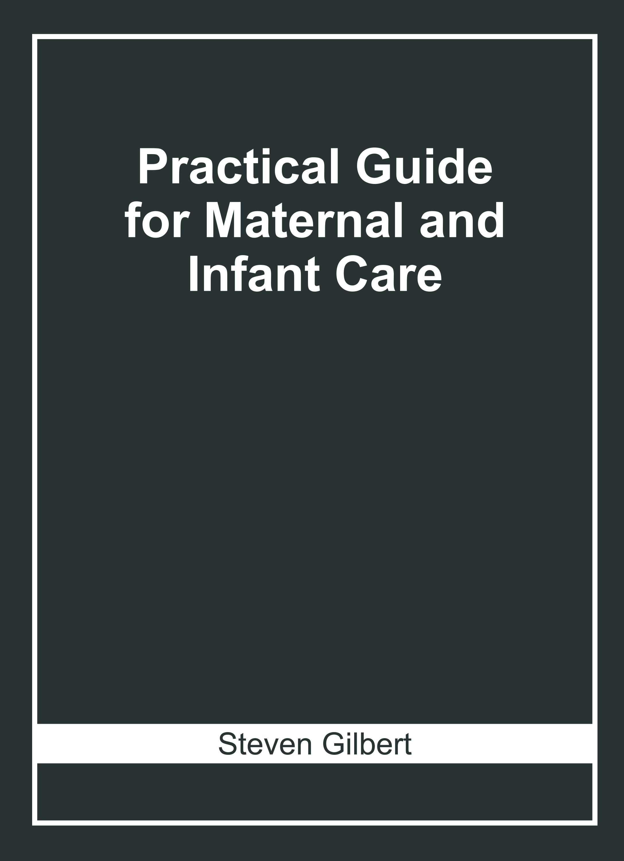 Practical Guide for Maternal and Infant Care