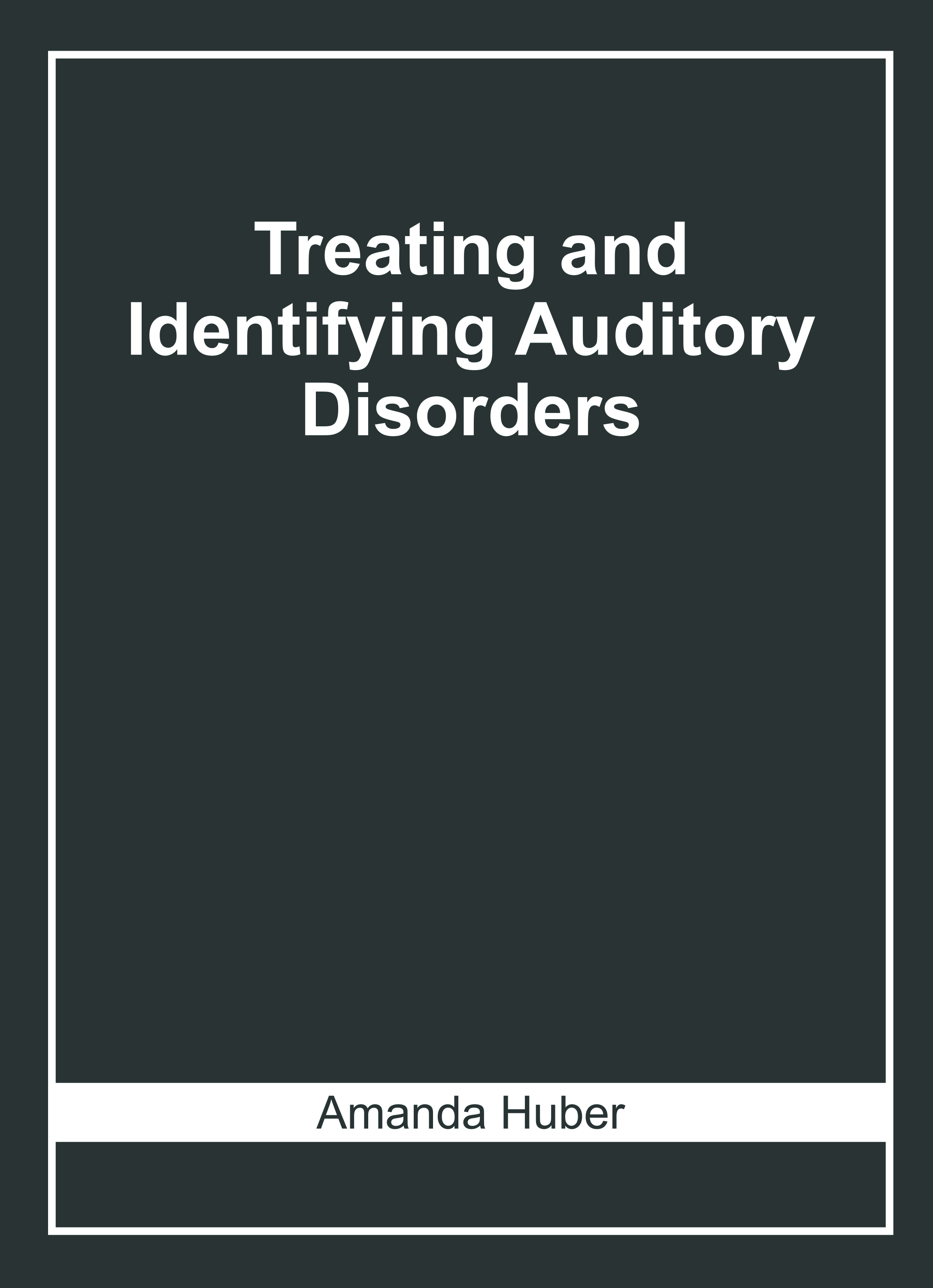 Treating and Identifying Auditory Disorders