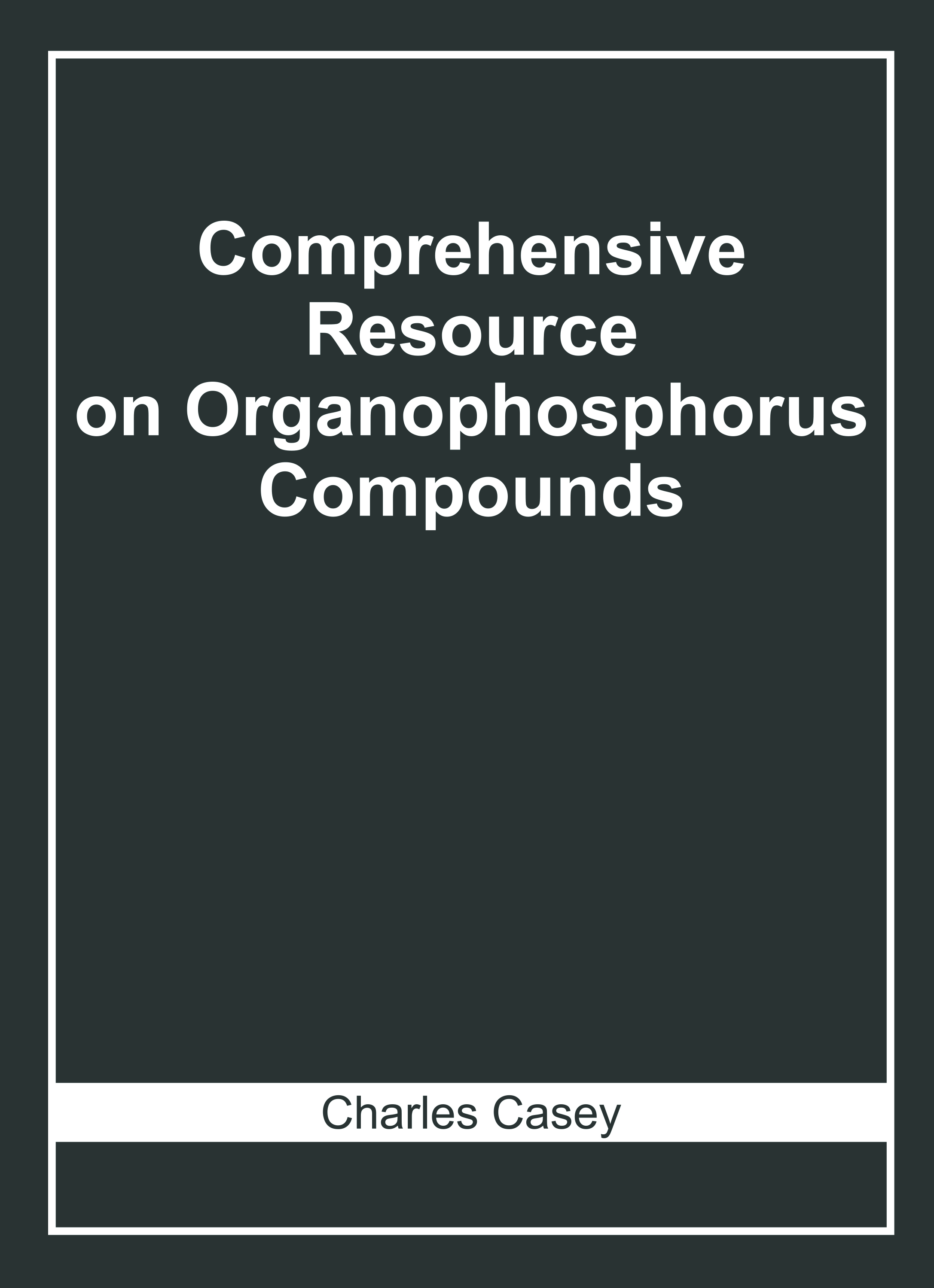 Comprehensive Resource on Organophosphorus Compounds