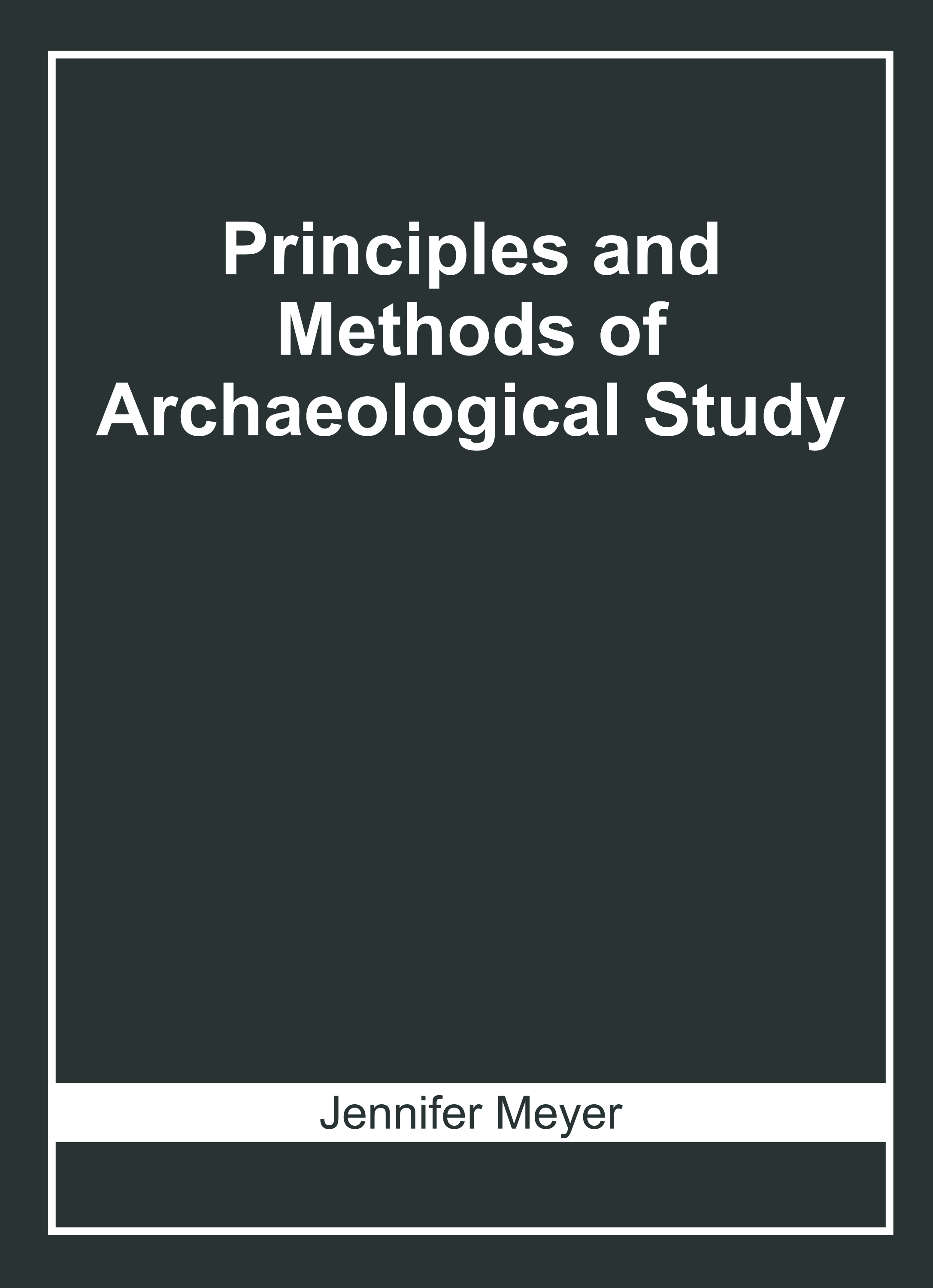 Principles and Methods of Archaeological Study
