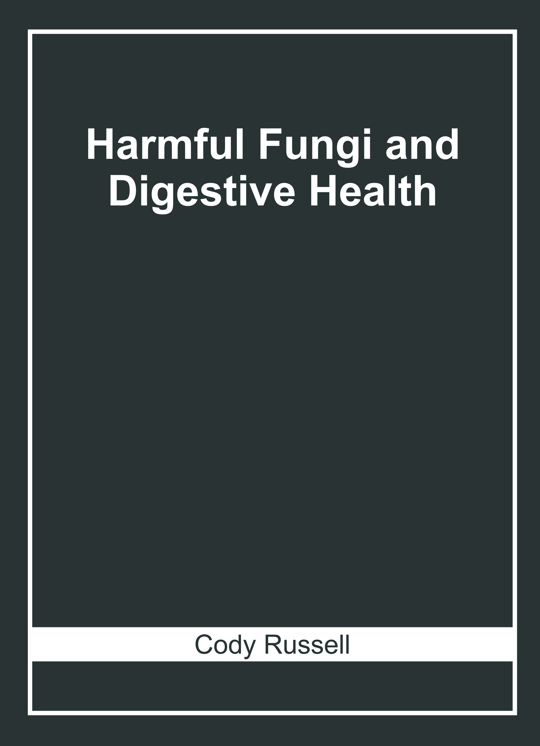 Harmful Fungi and Digestive Health