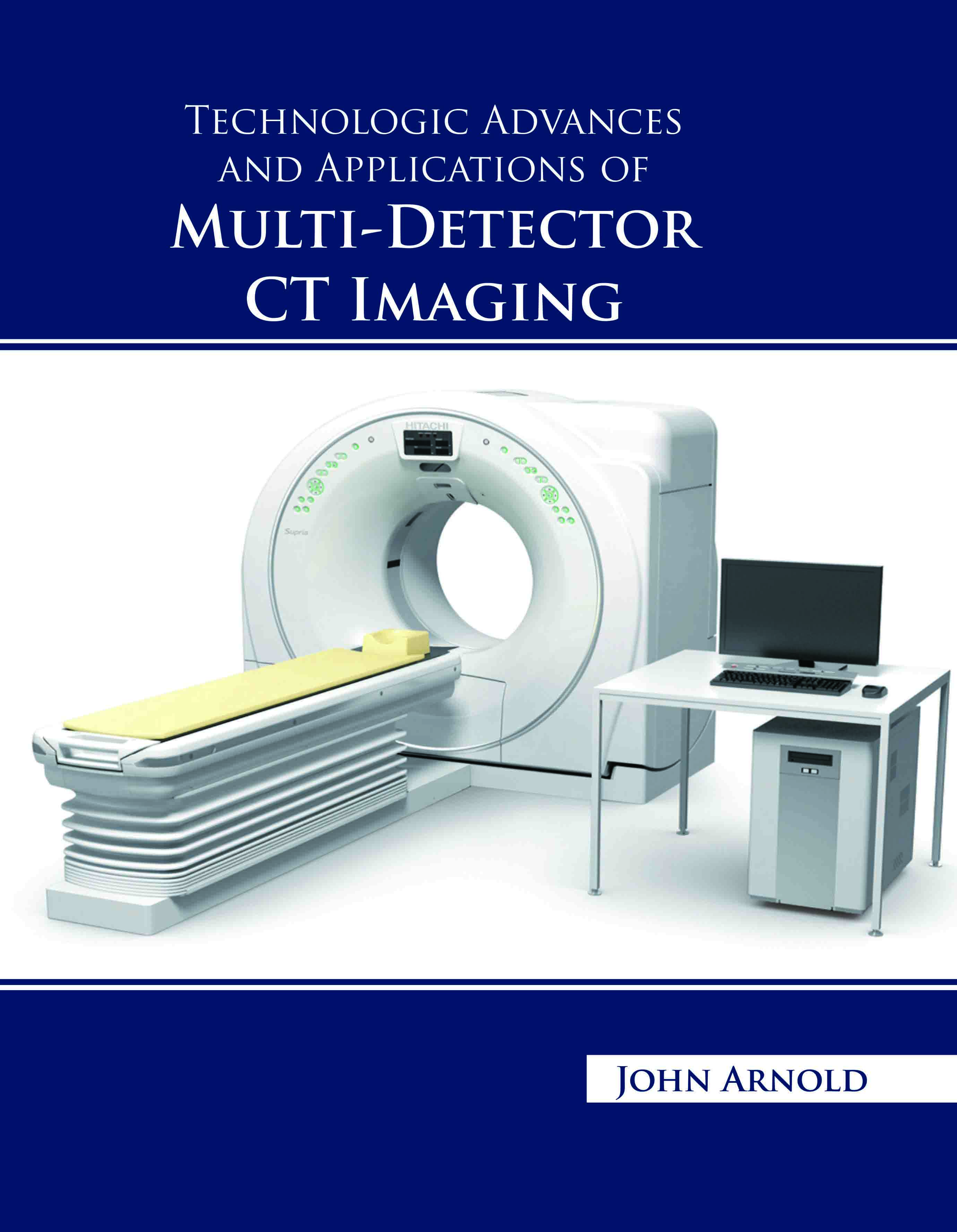 Technologic Advances and Applications of Multidetector Ct Imaging