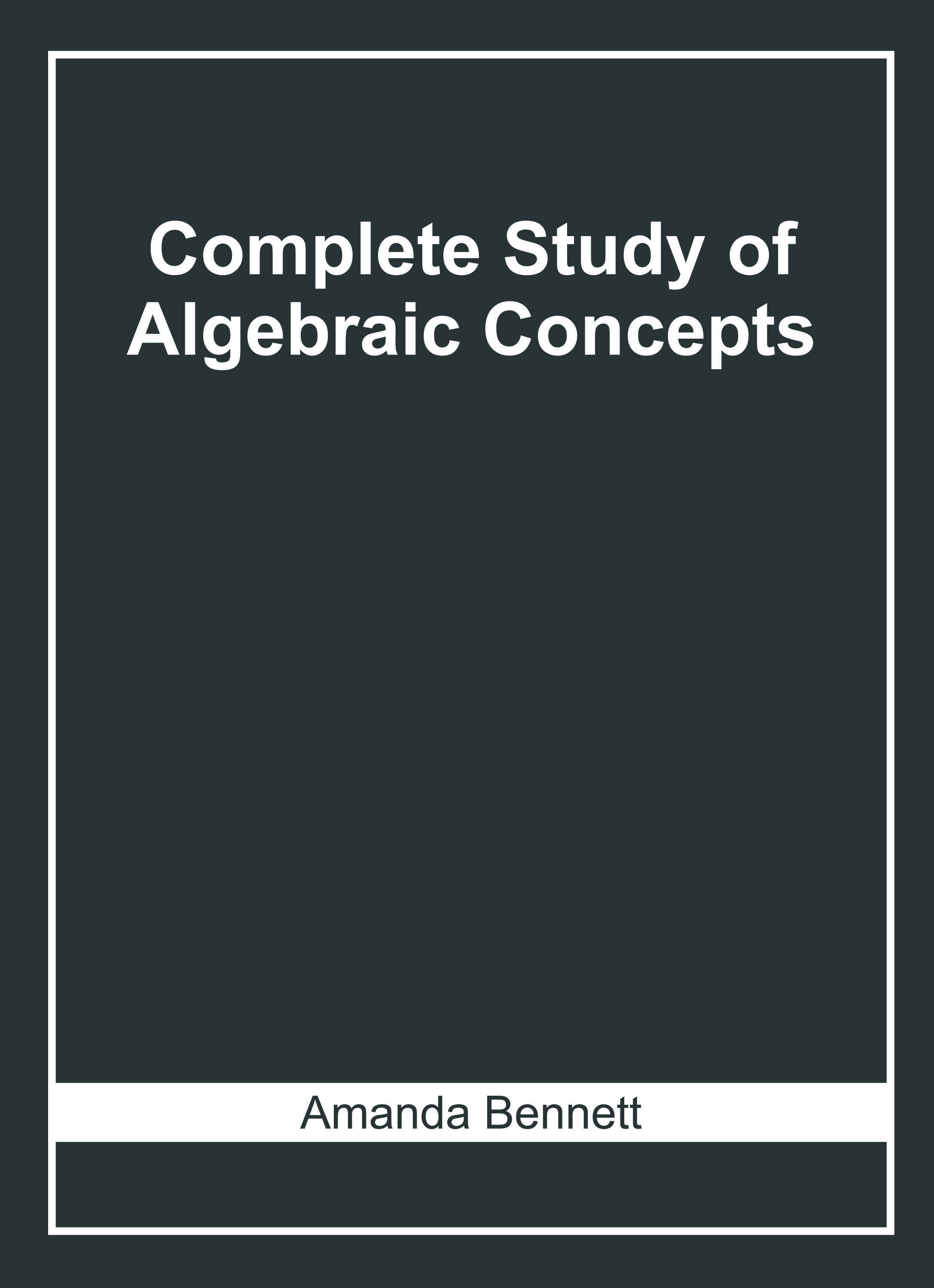 Complete Study of Algebraic Concepts