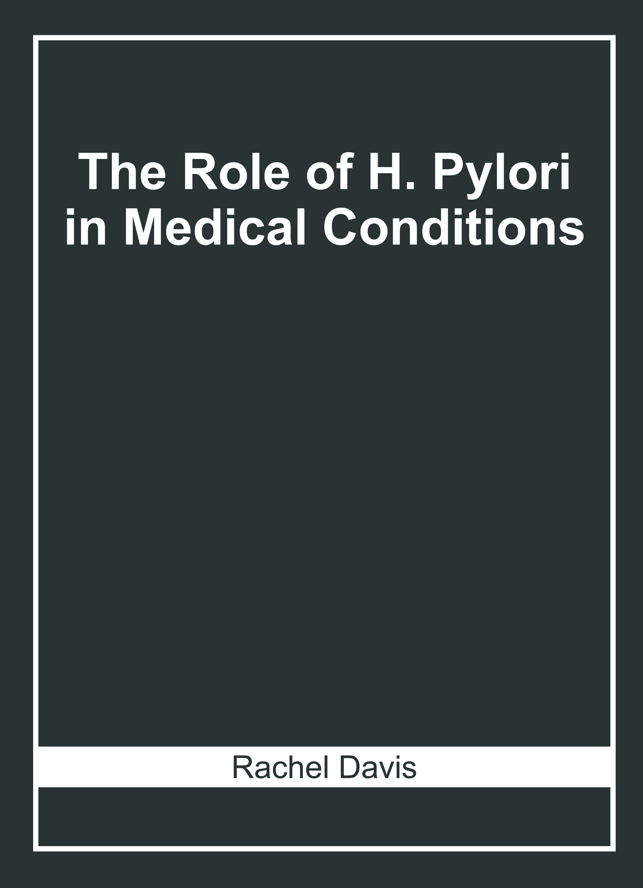 The Role of H. Pylori in Medical Conditions