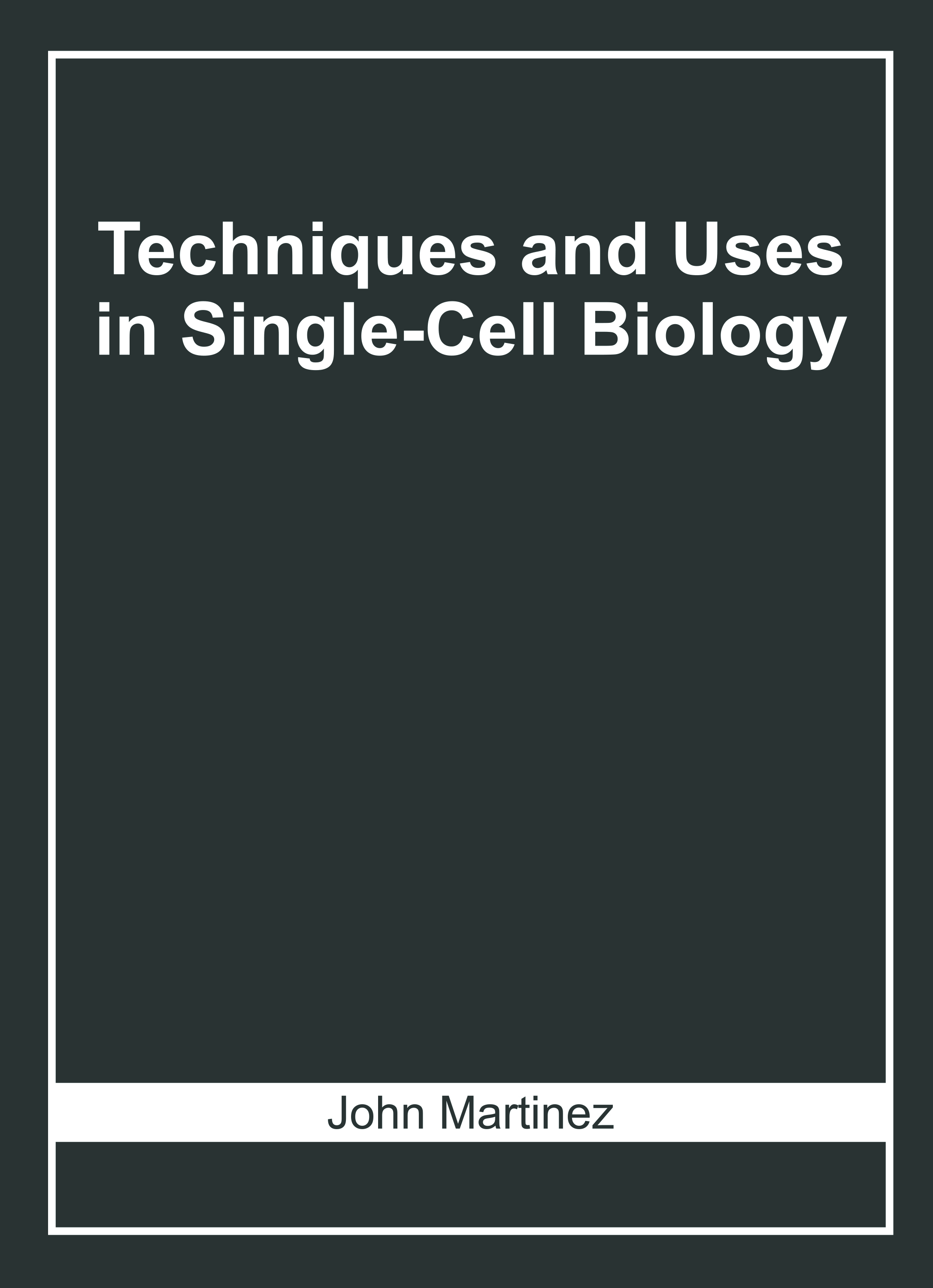 Techniques and Uses in Single-Cell Biology