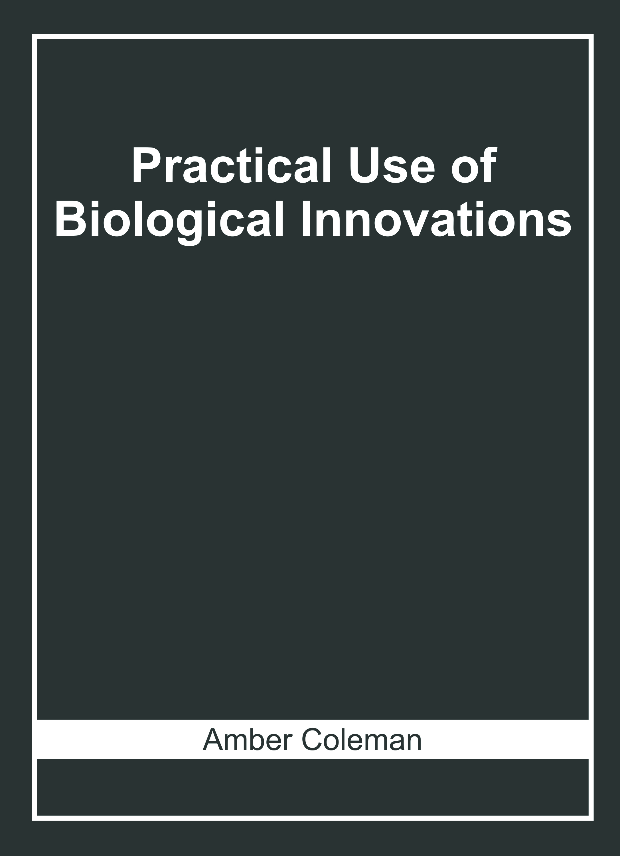 Practical Use of Biological Innovations
