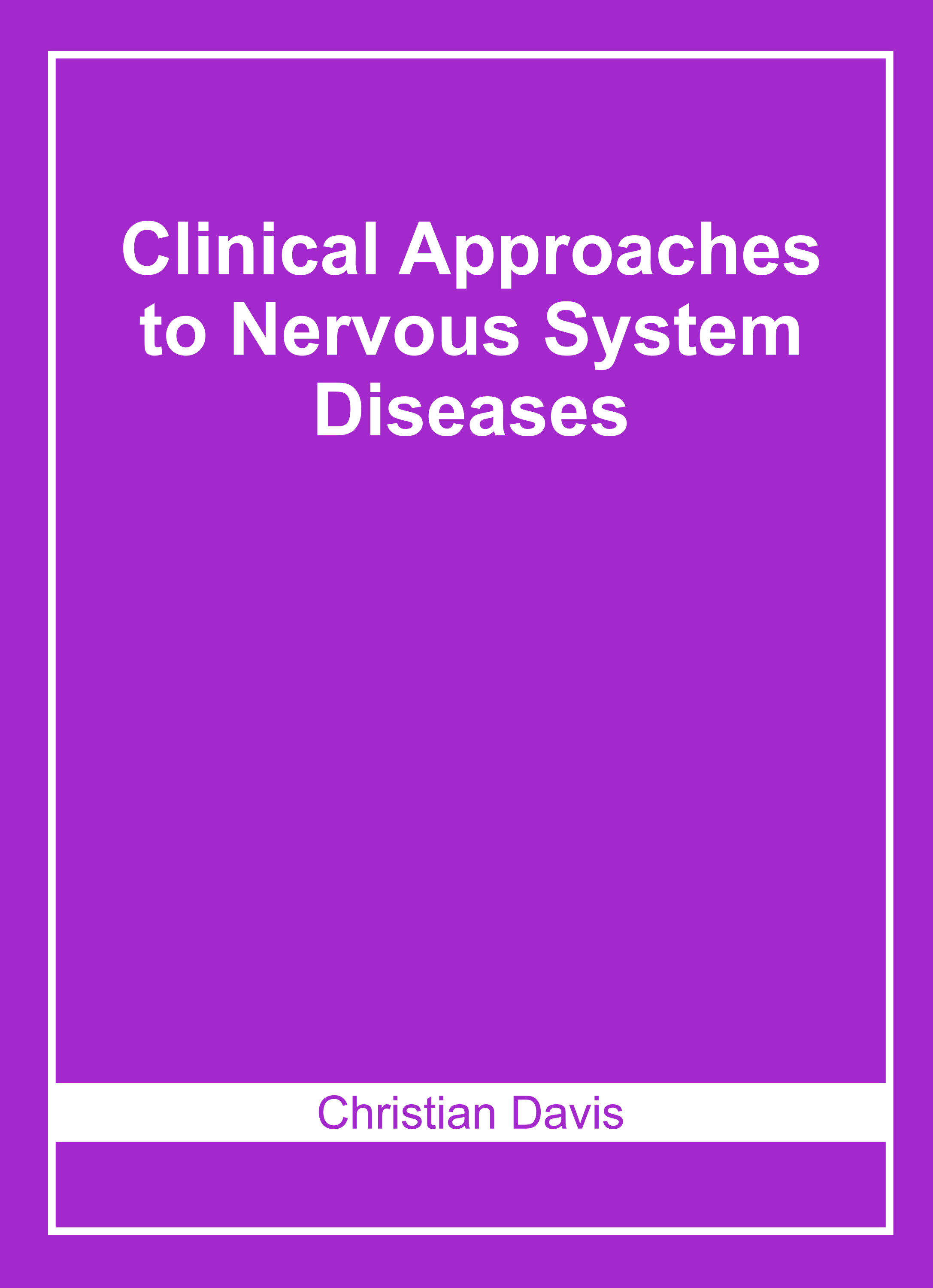 Clinical Approaches to Nervous System Diseases