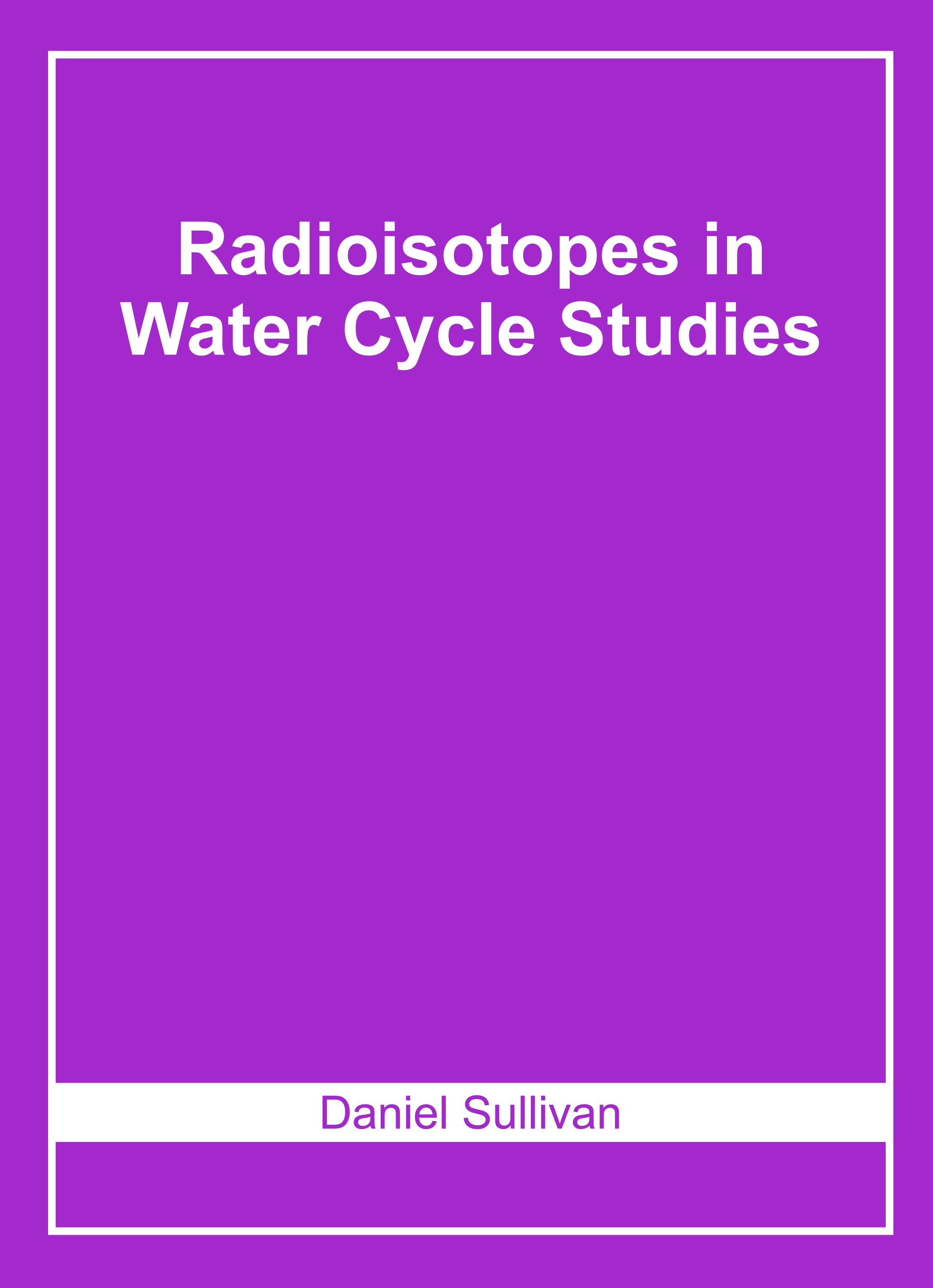 Radioisotopes in Water Cycle Studies
