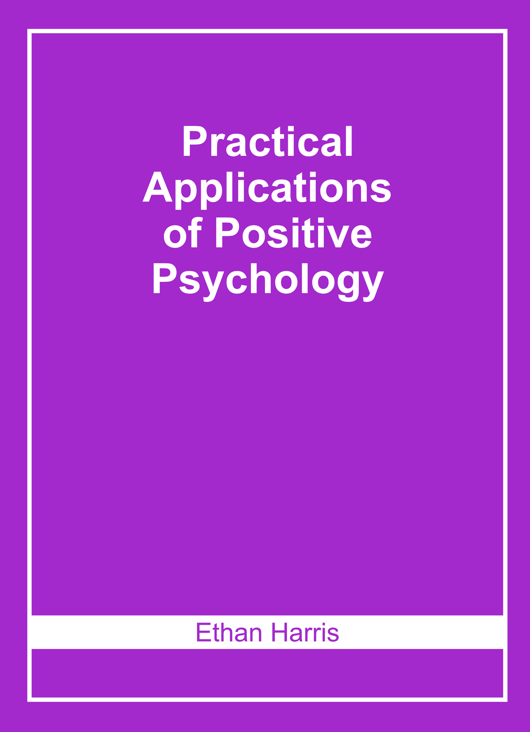 Practical Applications of Positive Psychology