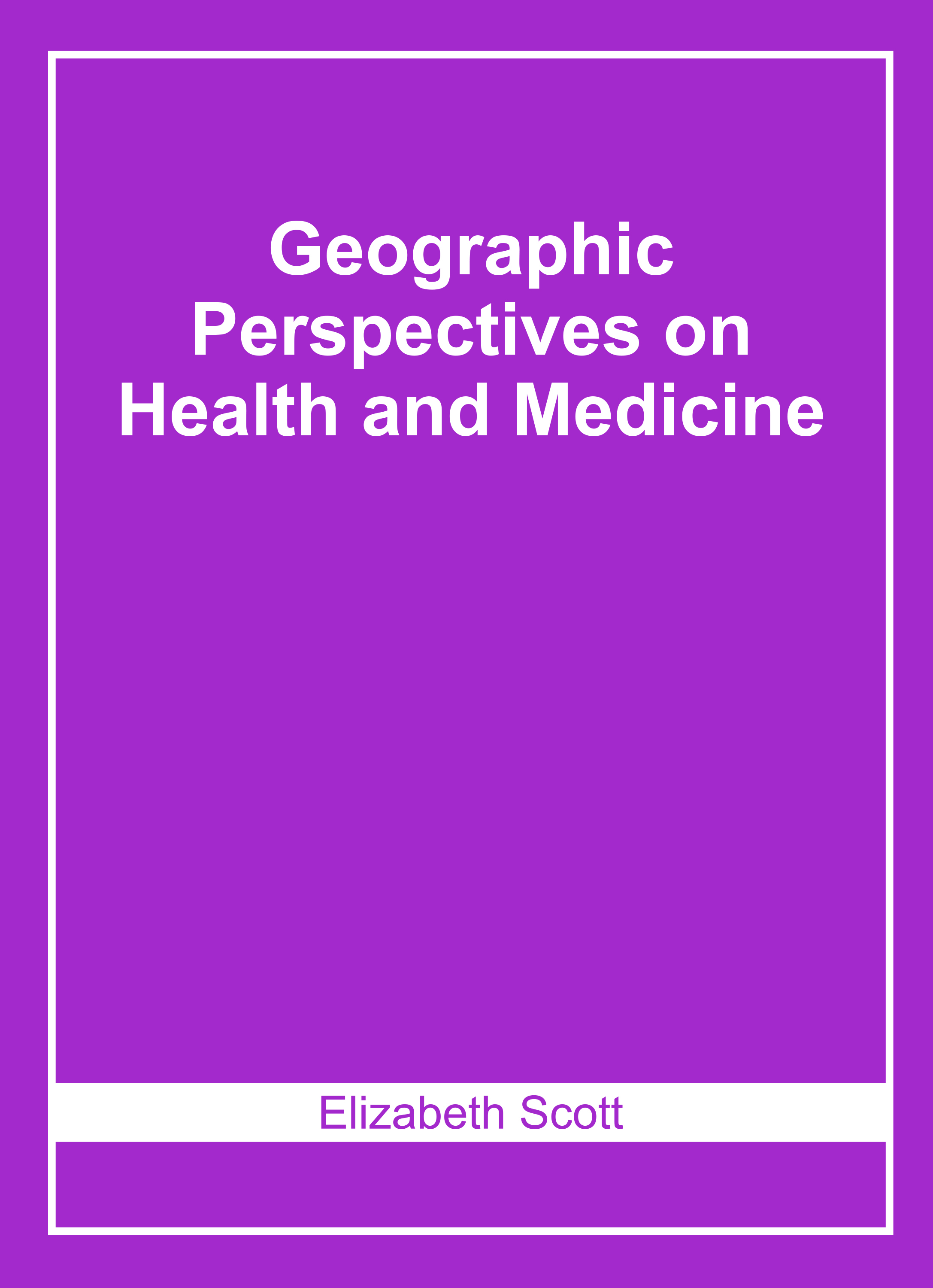 Geographic Perspectives on Health and Medicine