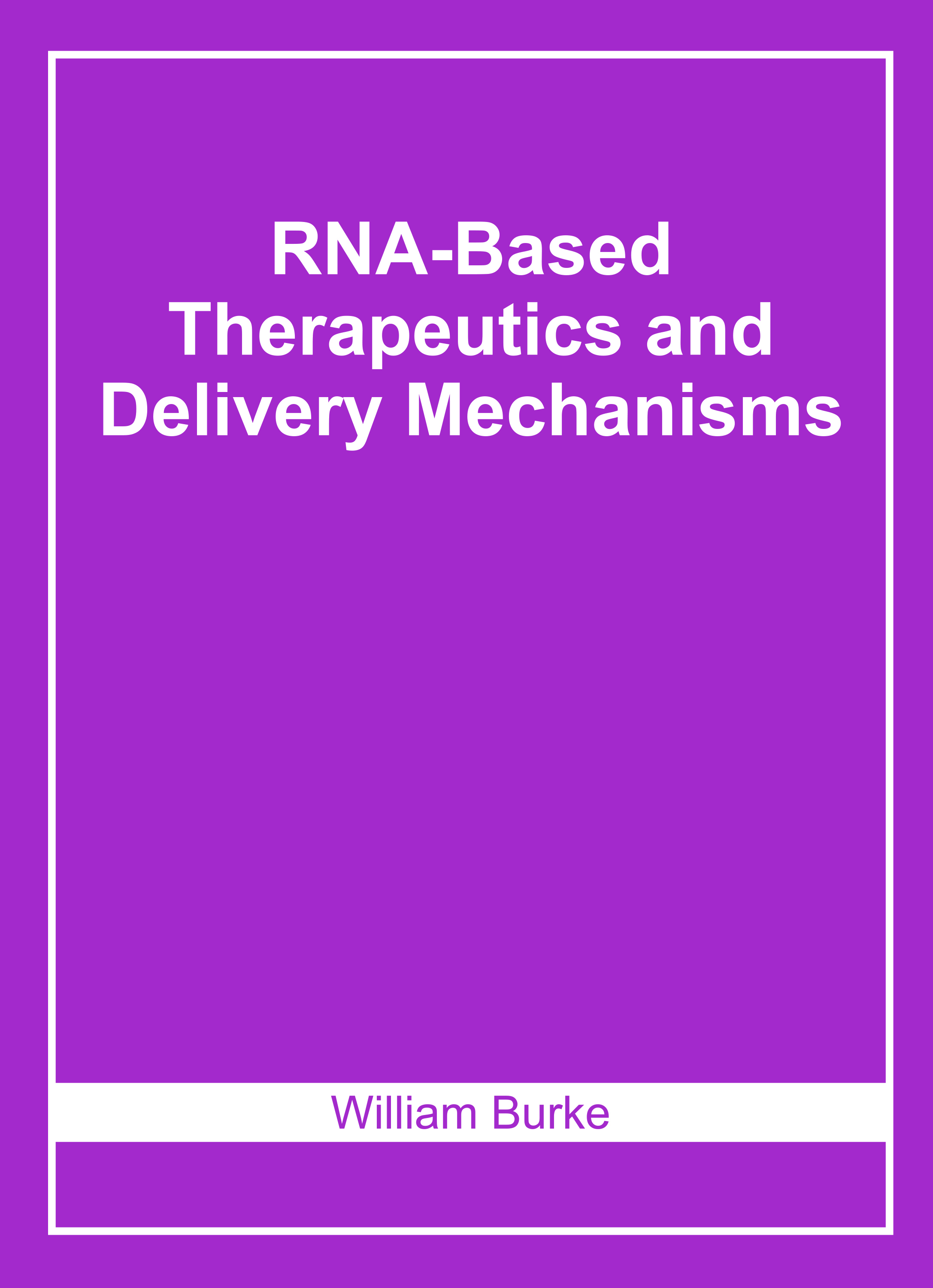 Rna-Based Therapeutics and Delivery Mechanisms