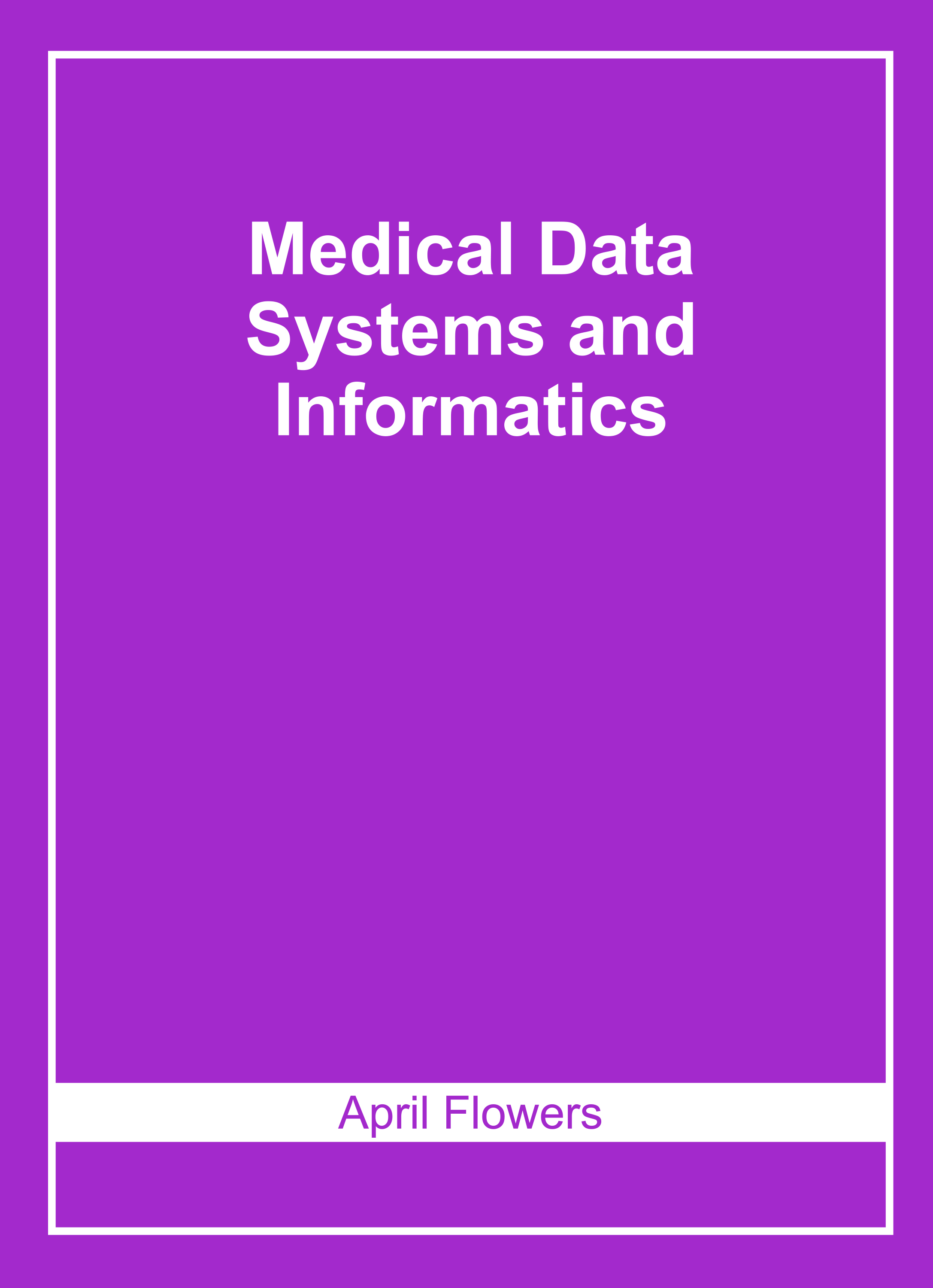 Medical Data Systems and Informatics