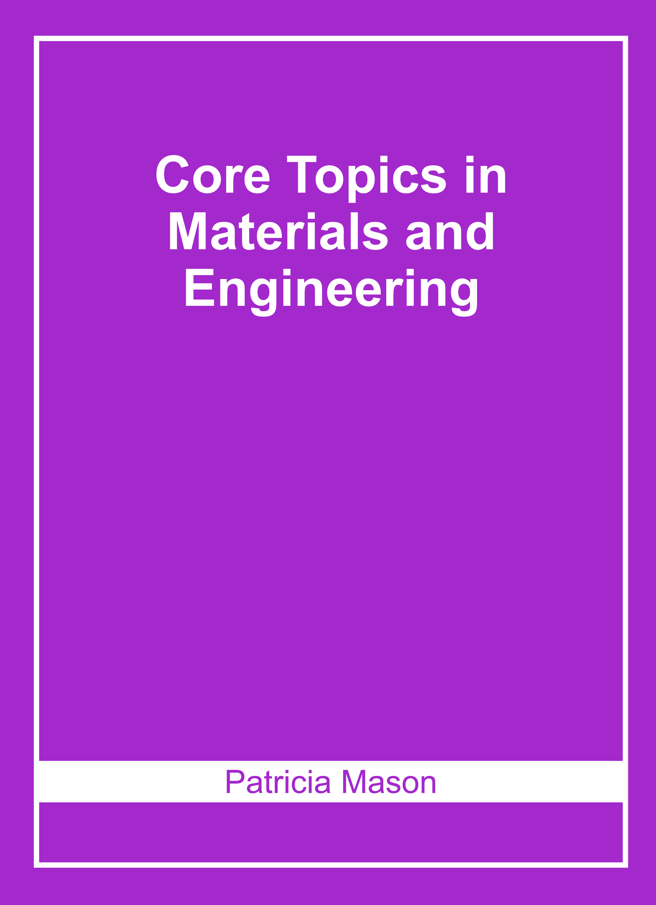 Core Topics in Materials and Engineering